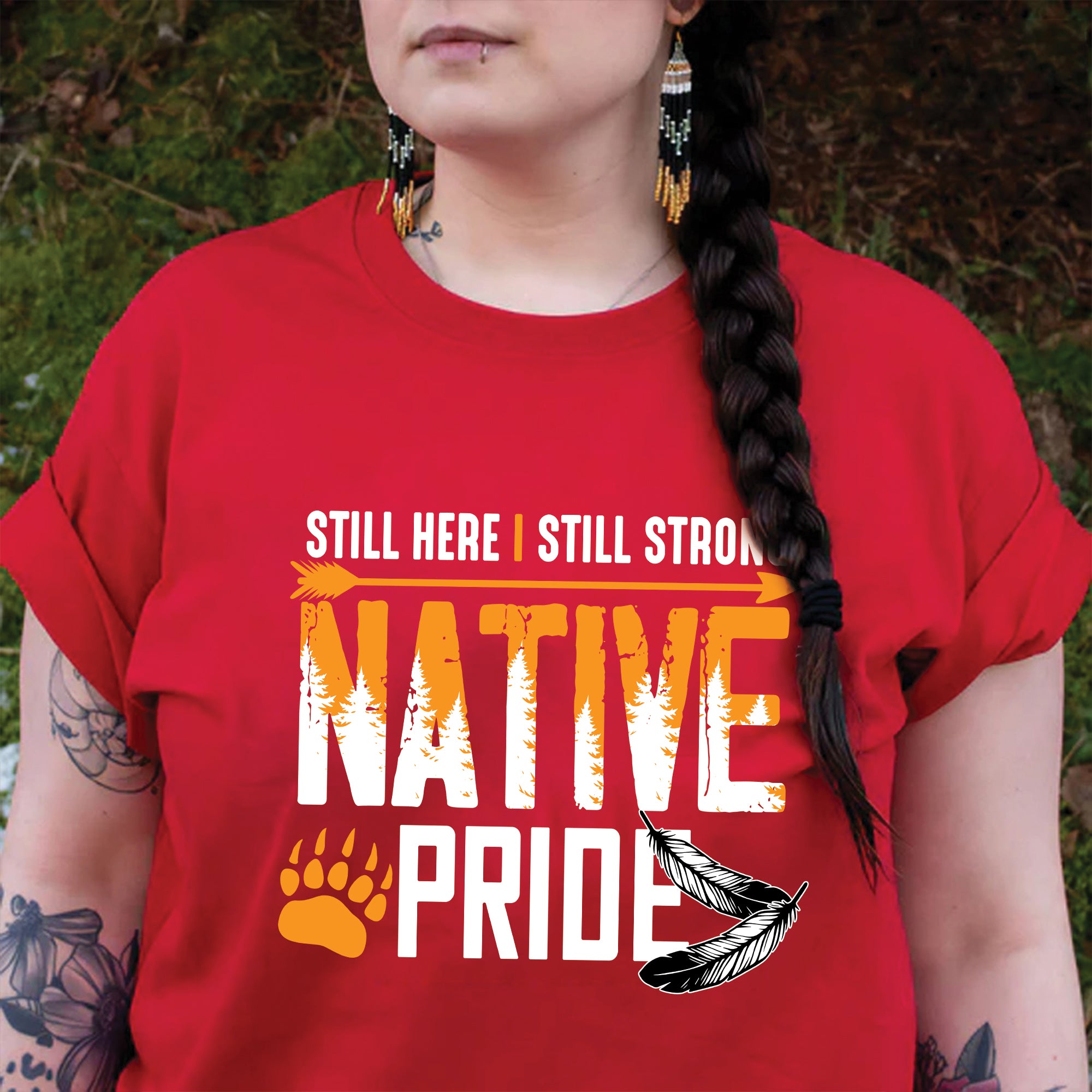 Still Here I Still Strong Native Pride Unisex T-Shirt/T-Shirt V-Neck/Hoodie/Sweatshirt