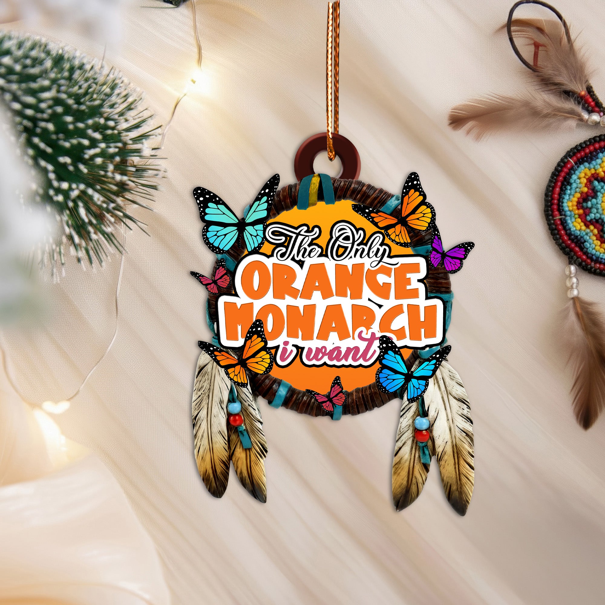 The Only Orange Monarch I Want Ornament Unique Christmas Gift Decor Flat Acrylic