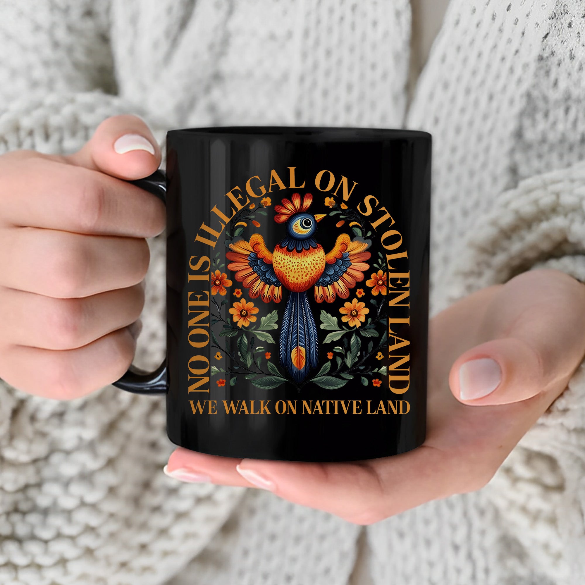 No One Is Illegal On Stolen Land. We Walk On Native Land Mug