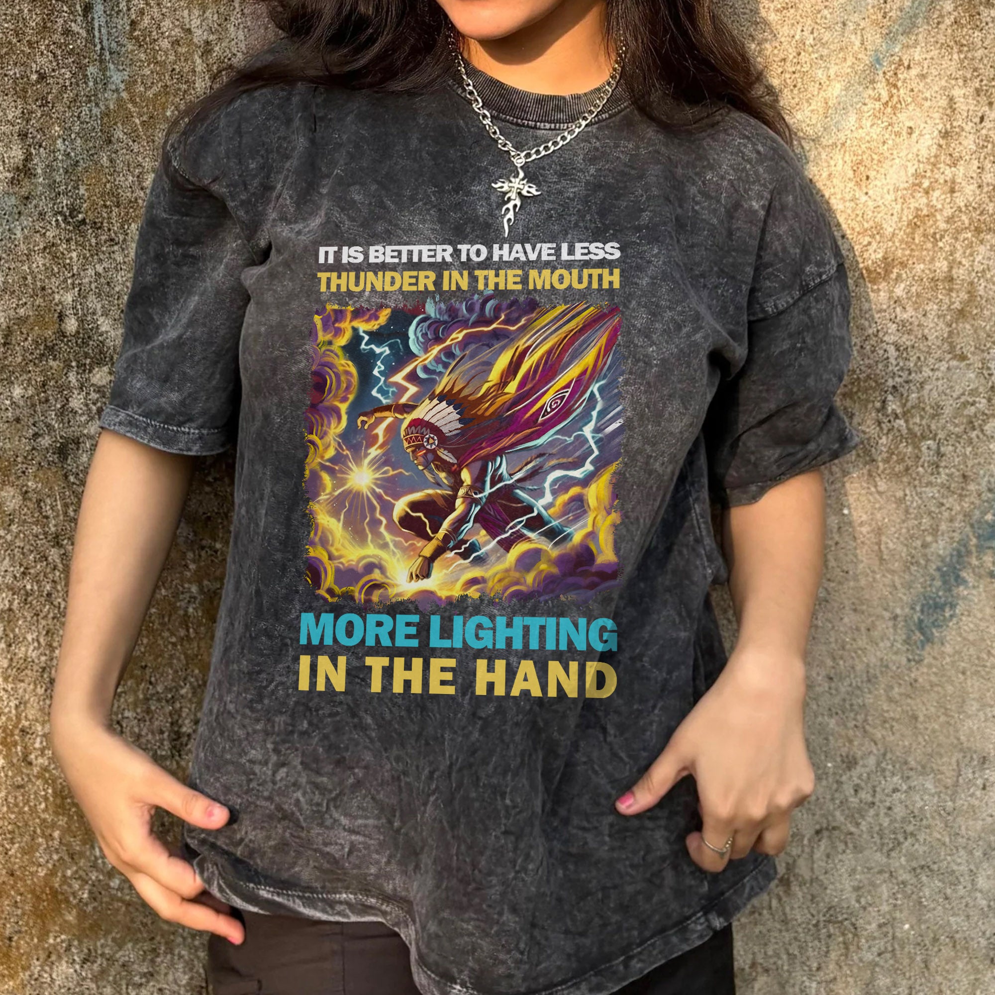 It Is Better To Have Less Thunder In The Mouth More Lighting In The Hand Unisex Mineral Washed T-Shirt Style 2