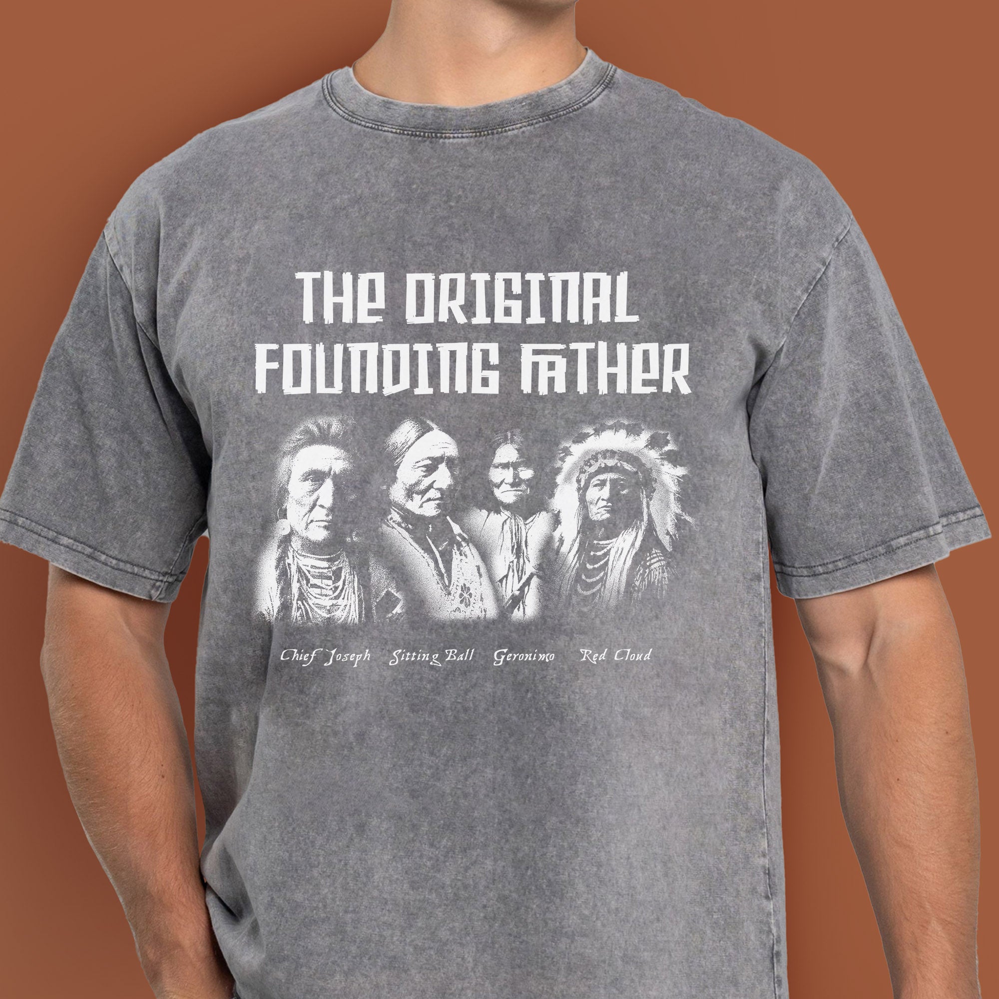 The Original Founding Father Native American Leaders Chief Unisex Mineral Washed T-Shirt