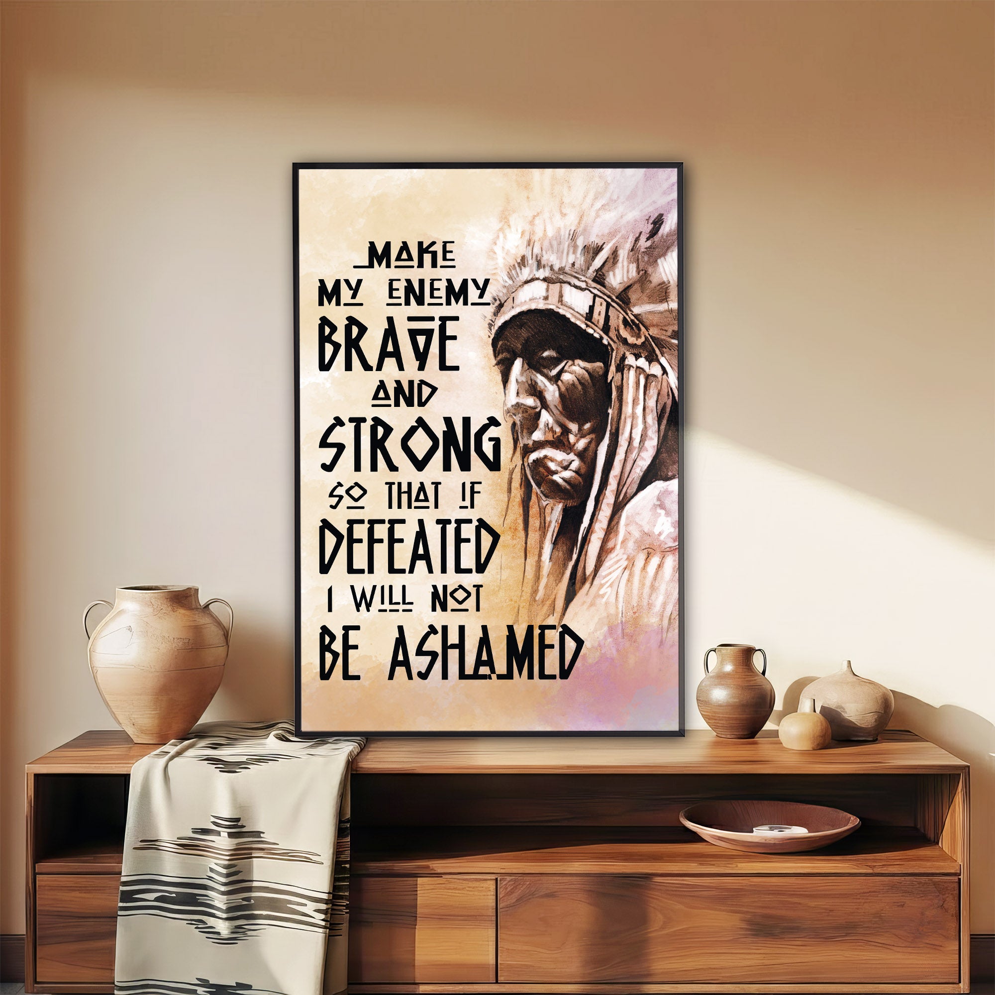 Be Strong Be Brave The Native American Chief Quote Poster/Canvas