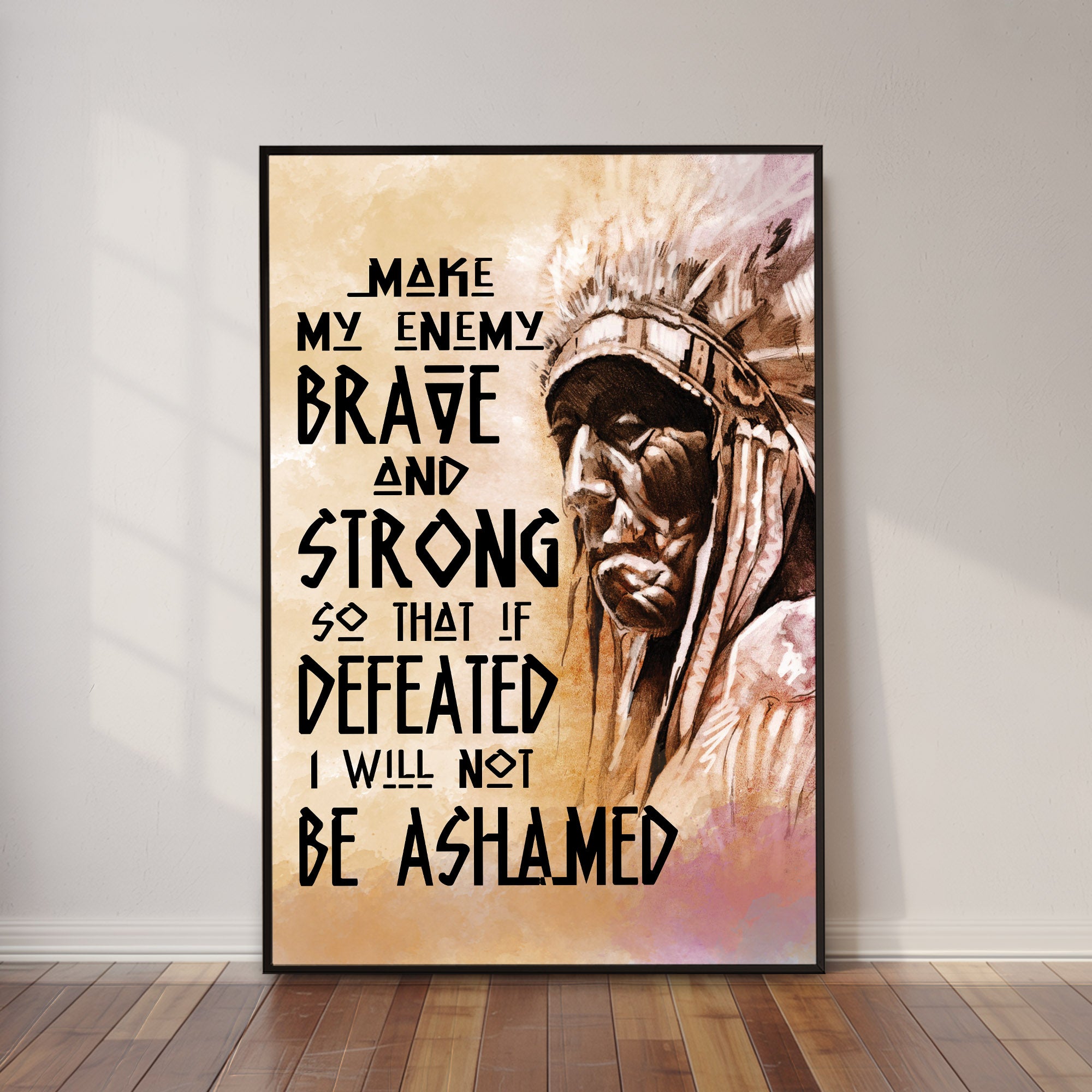 Be Strong Be Brave The Native American Chief Quote Poster/Canvas