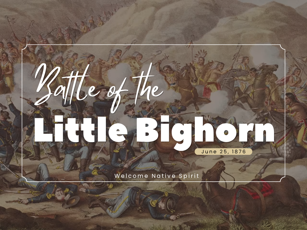 The Battle of Little Bighorn: A Native Victory That Became the Beginning of a Tragic Ending