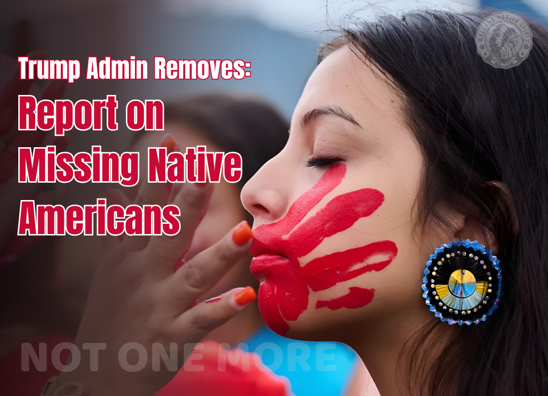 DOJ Erases "Not One More" MMIP Report: The Political Paradox Endangering Indigenous Lives