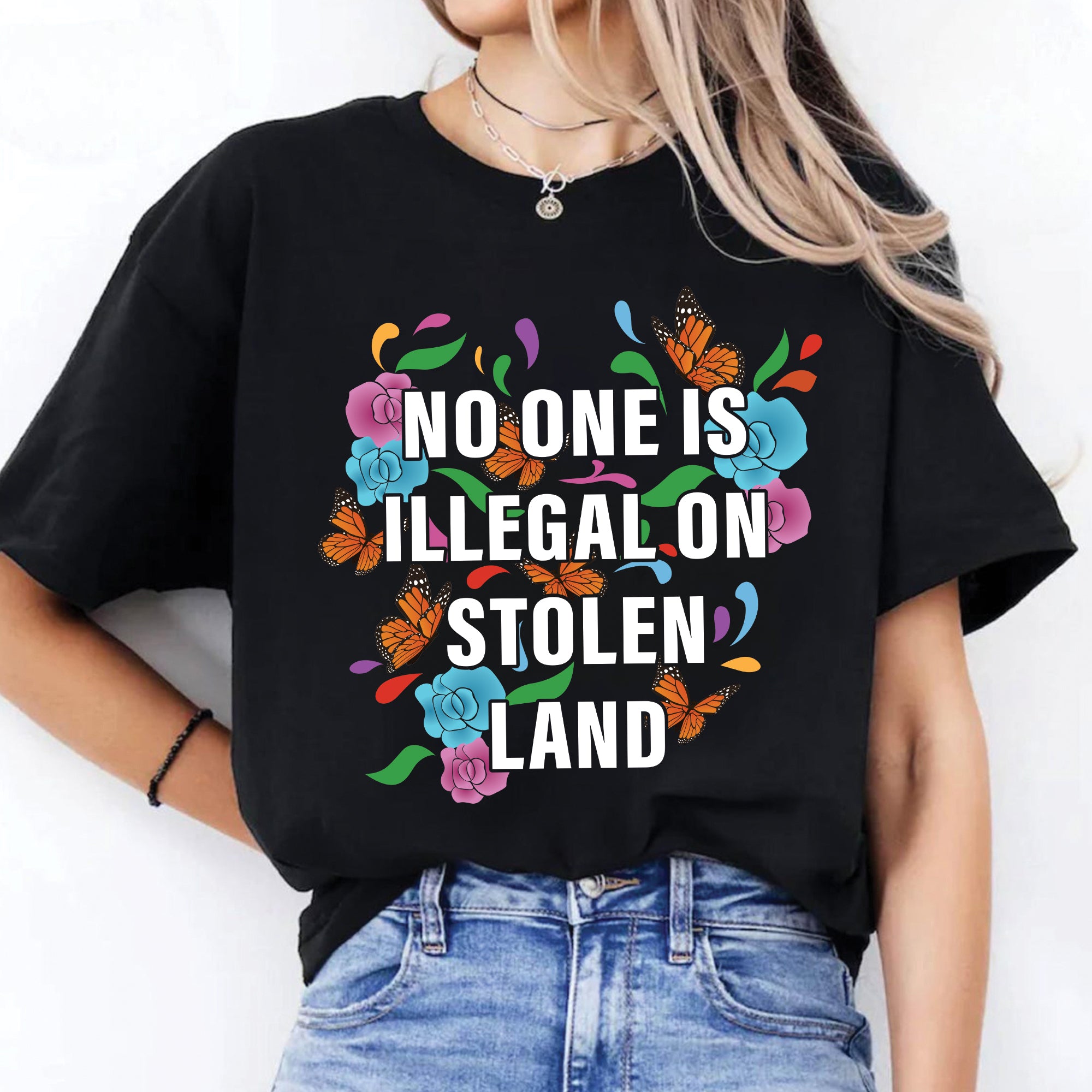 No One Is Illegal On Stolen Land Colorful Butterfly and Floral Design Unisex T-shirt/V-neck T-shirt/Hoodie/Sweatshirt