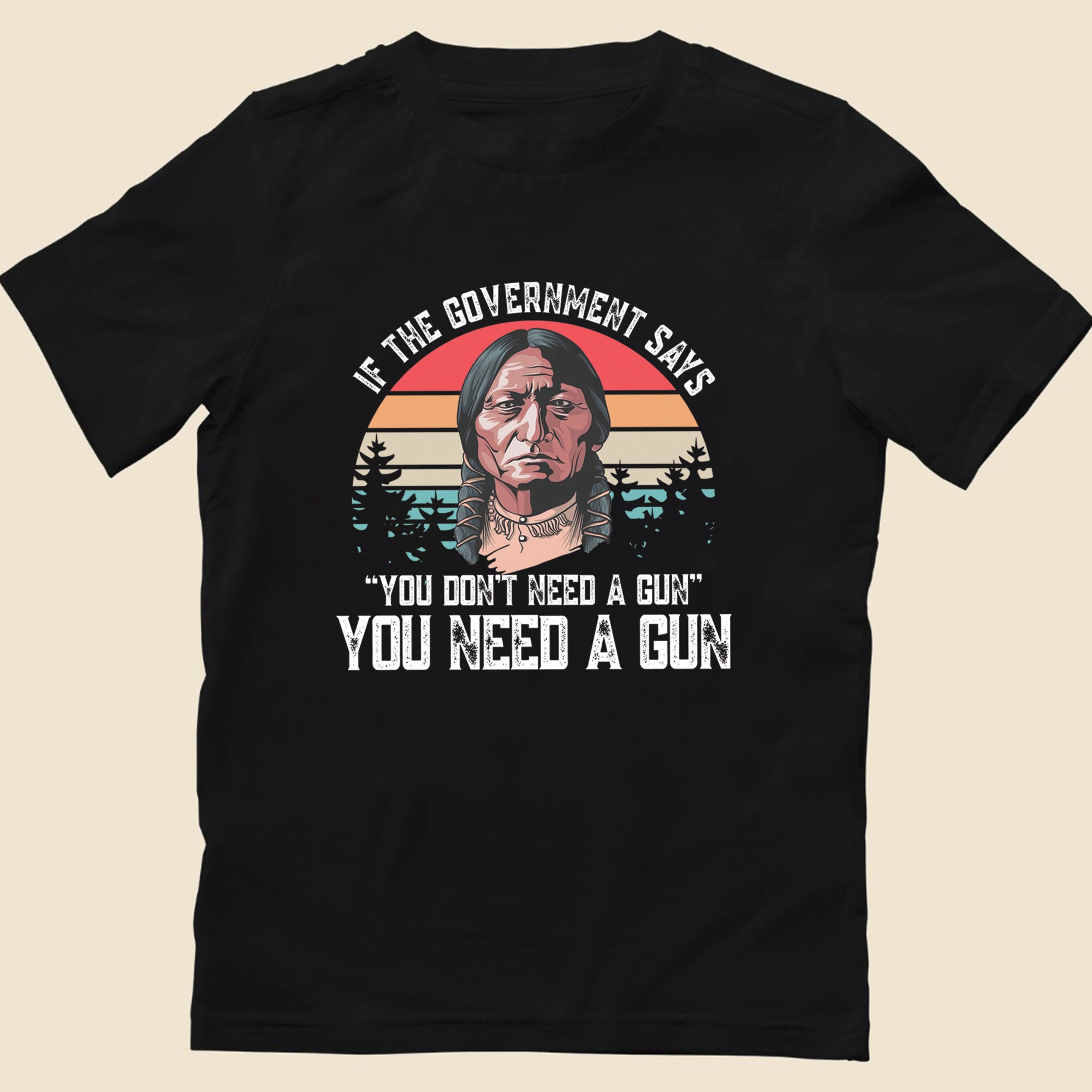 You Need A Gun Unisex T-Shirt/T-Shirt V-Neck/Hoodie/Sweatshirt N31