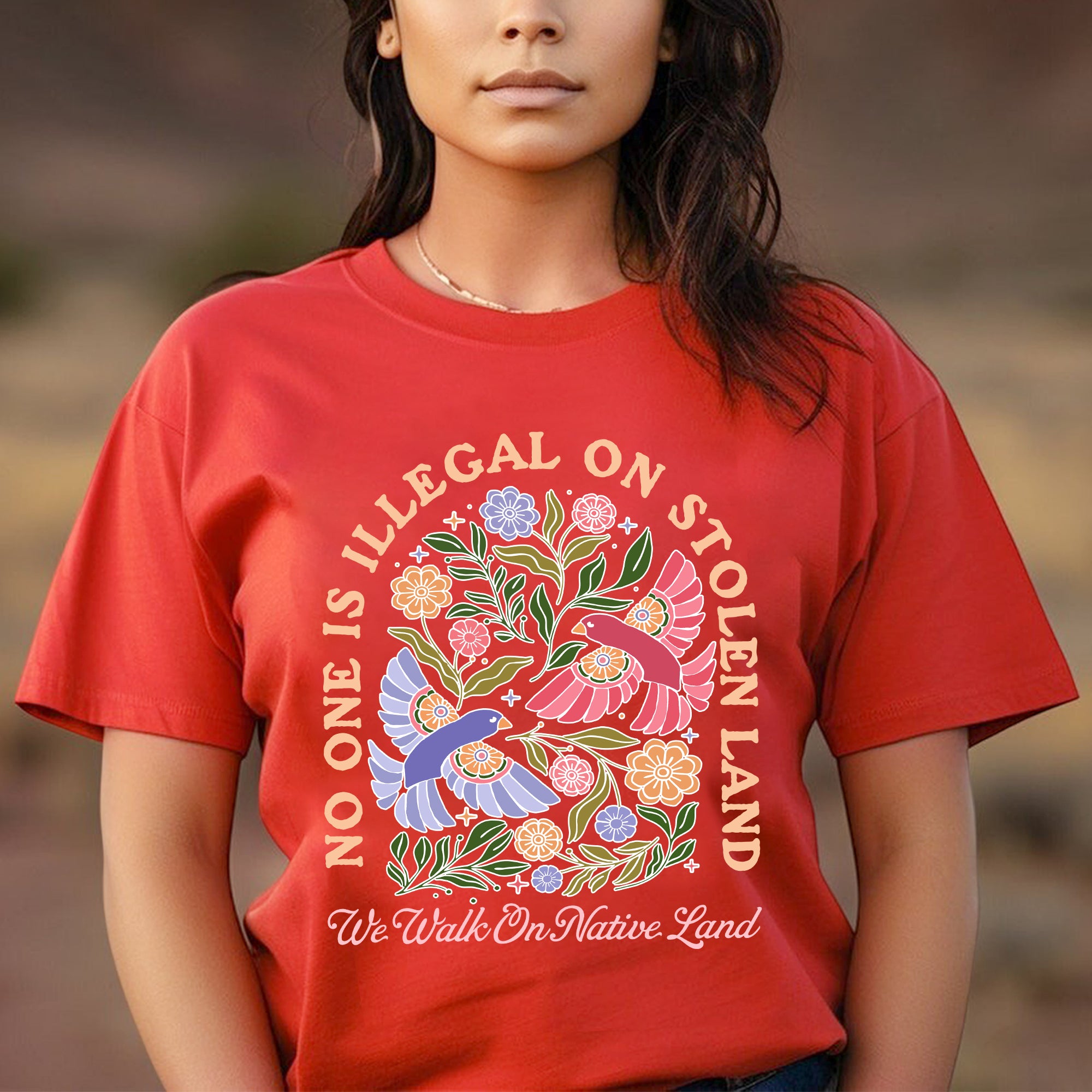 No One Is Illegal on Stolen Land We Walk on Native Land Indigenous Solidarity Floral Birds Unisex T-shirt/V-neck T-shirt/Hoodie/Sweatshirt One Side