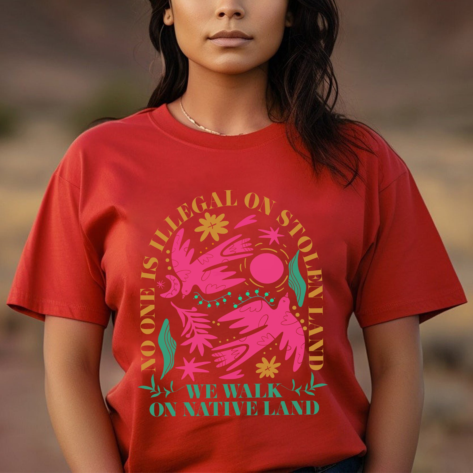 No One Is Illegal On Stolen Land. We Walk On Native Land Style 8 - One Sides Unisex T-shirt/Hoodie/Sweatshirt