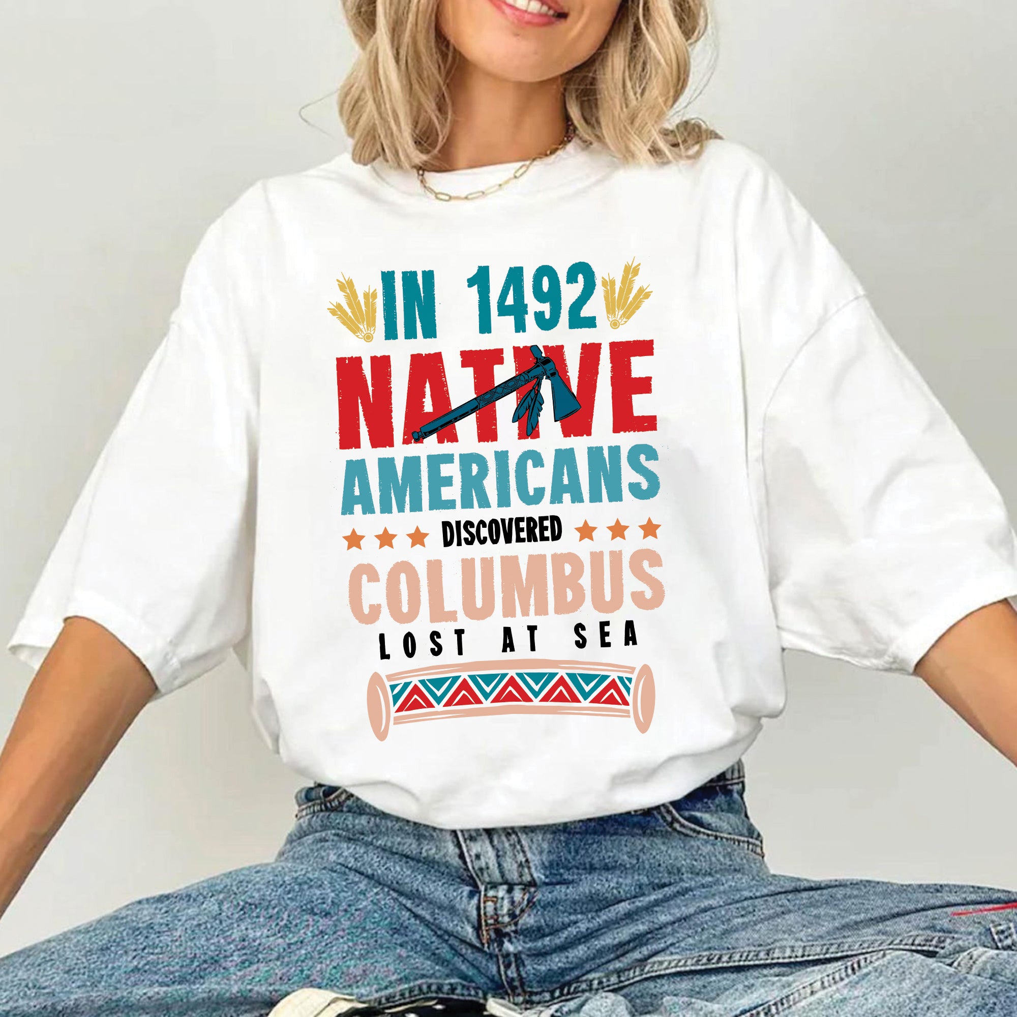 1492 Native Americans Discovered Columbus Unisex T-Shirt/T-Shirt V-Neck/Hoodie/Sweatshirt