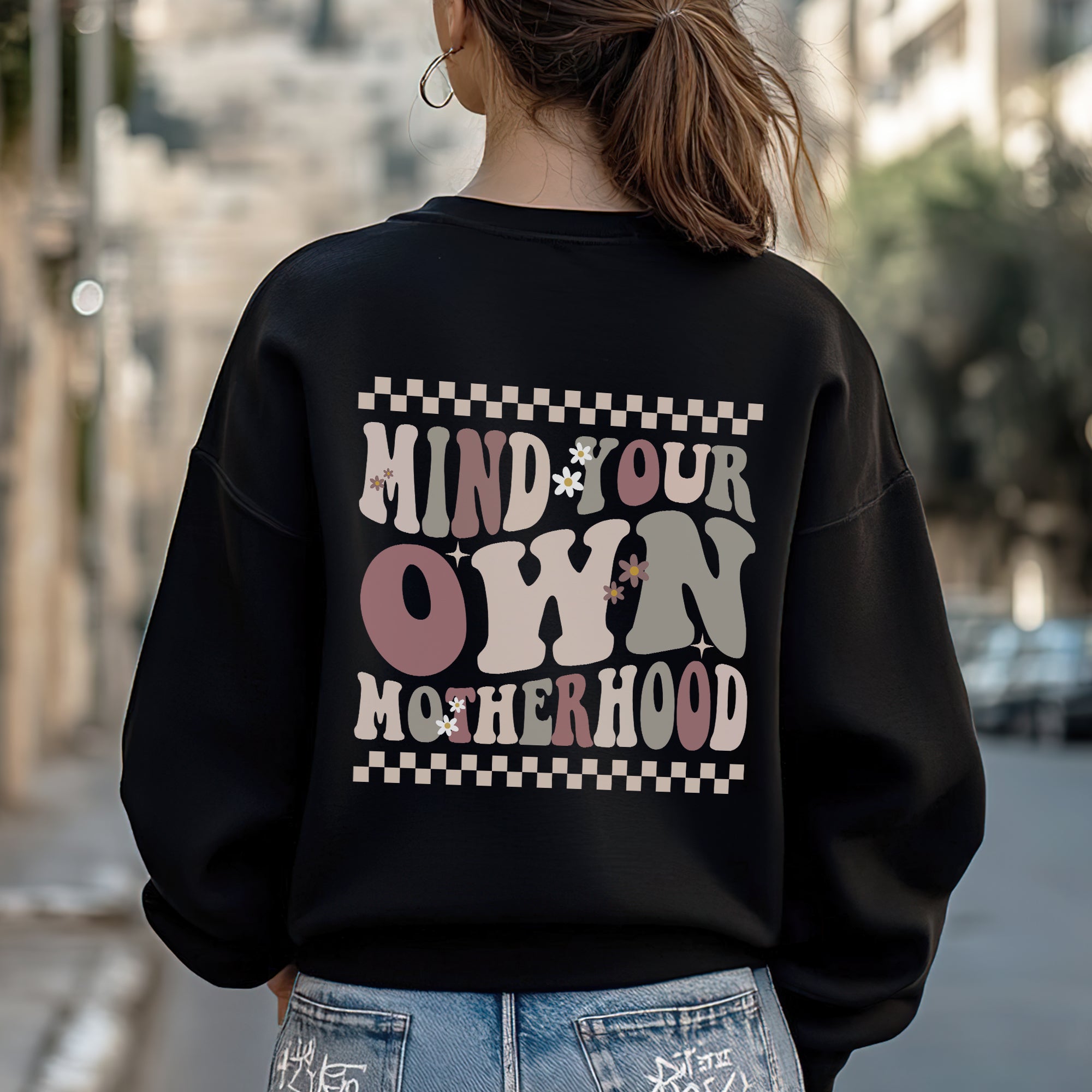 Mind Your Own Motherhood - Two Side Unisex T-Shirt/T-Shirt V-Neck/Hoodie/Sweatshirt