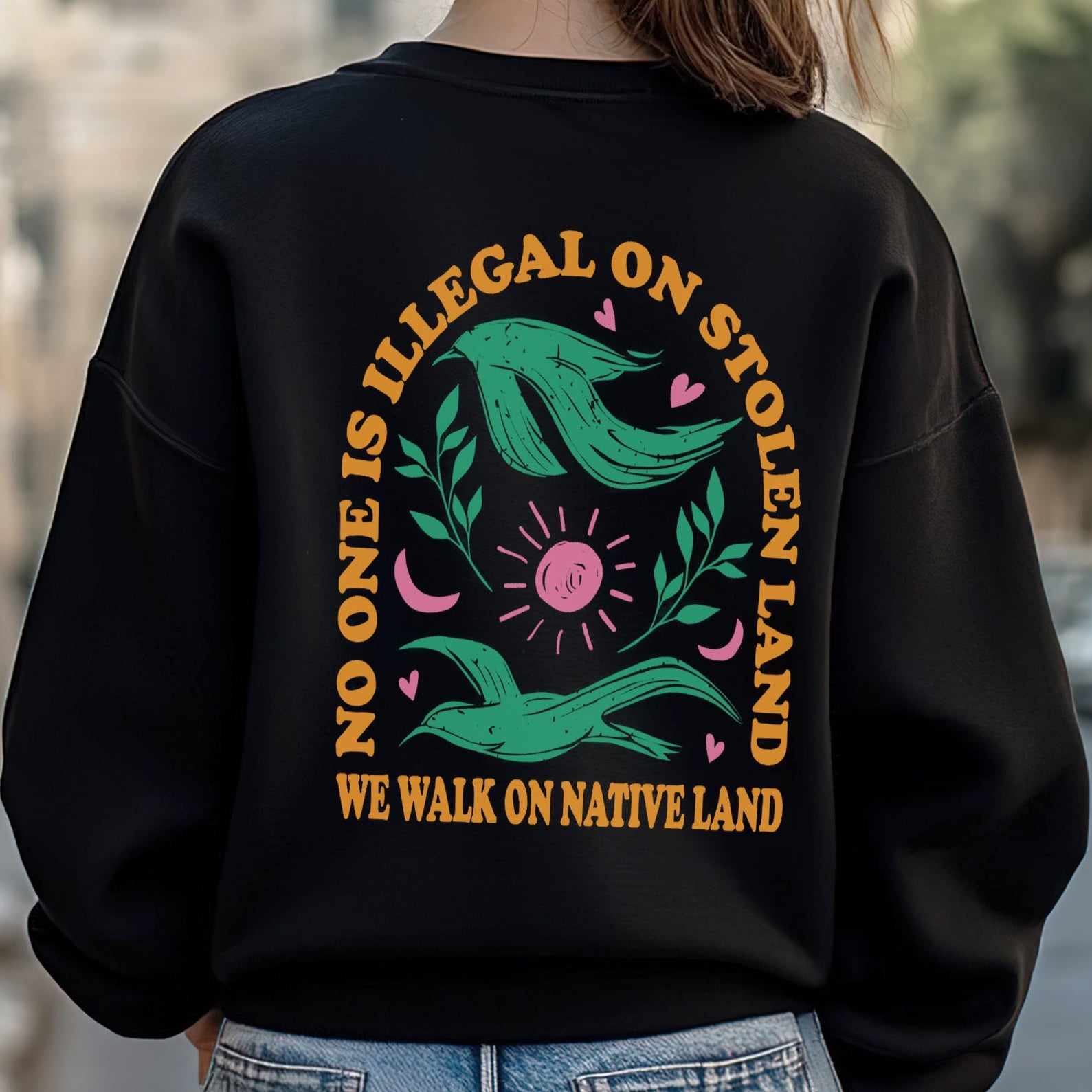 NO ONE IS ILLEGAL ON STOLEN LAND. WE WALK ON NATIVE LAND Style 3 - Two Sides Unisex T-Shirt/T-Shirt V-Neck/Hoodie/Sweatshirt