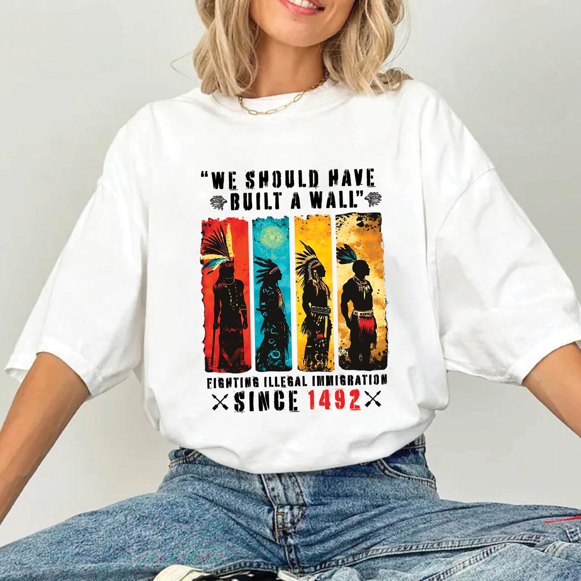 FIGHTING ILLEGAL IMMIGRATION SINCE 1492 Unisex T-Shirt/T-Shirt V-Neck/Hoodie/Sweatshirt