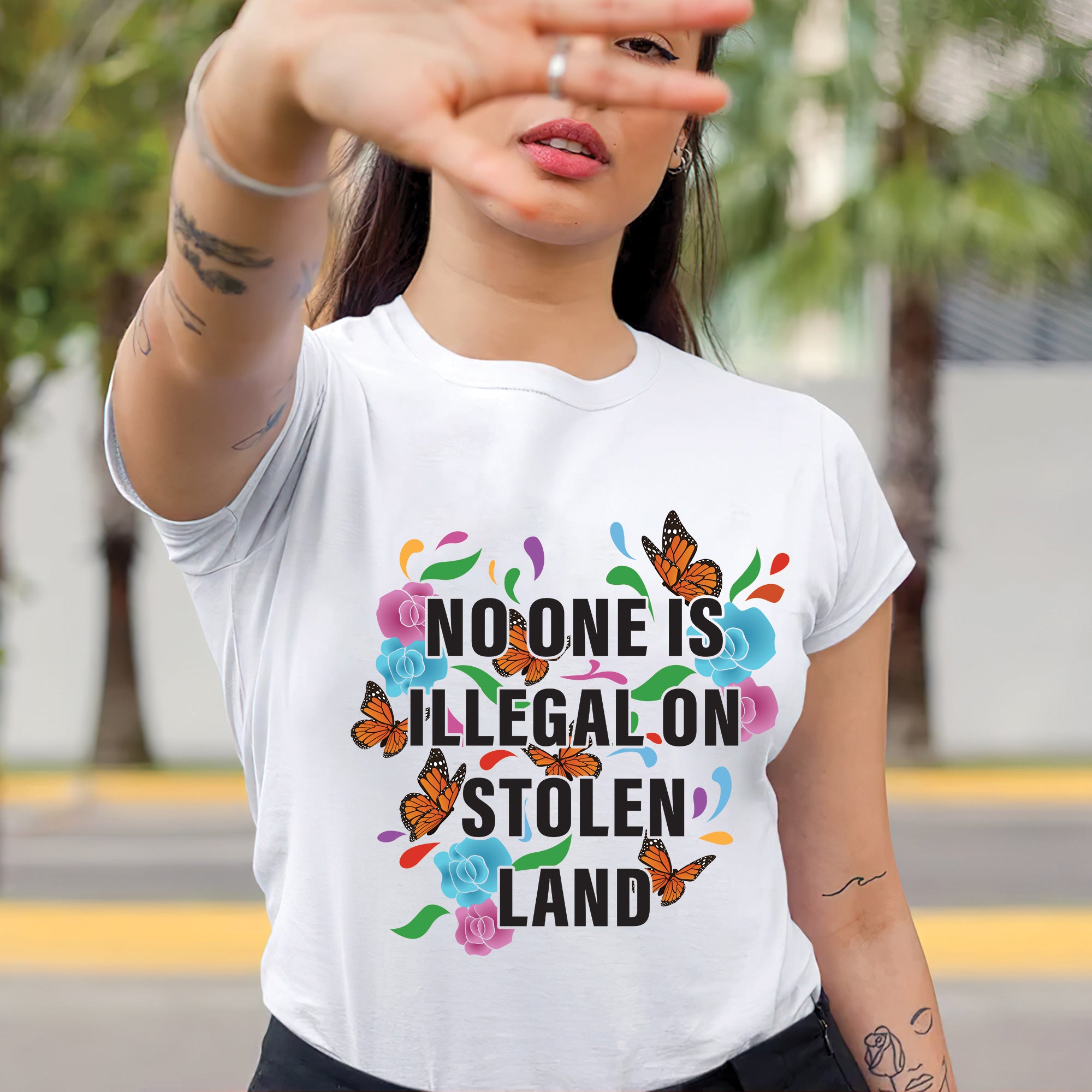 No One Is Illegal On Stolen Land Colorful Butterfly and Floral Design Unisex T-shirt/V-neck T-shirt/Hoodie/Sweatshirt
