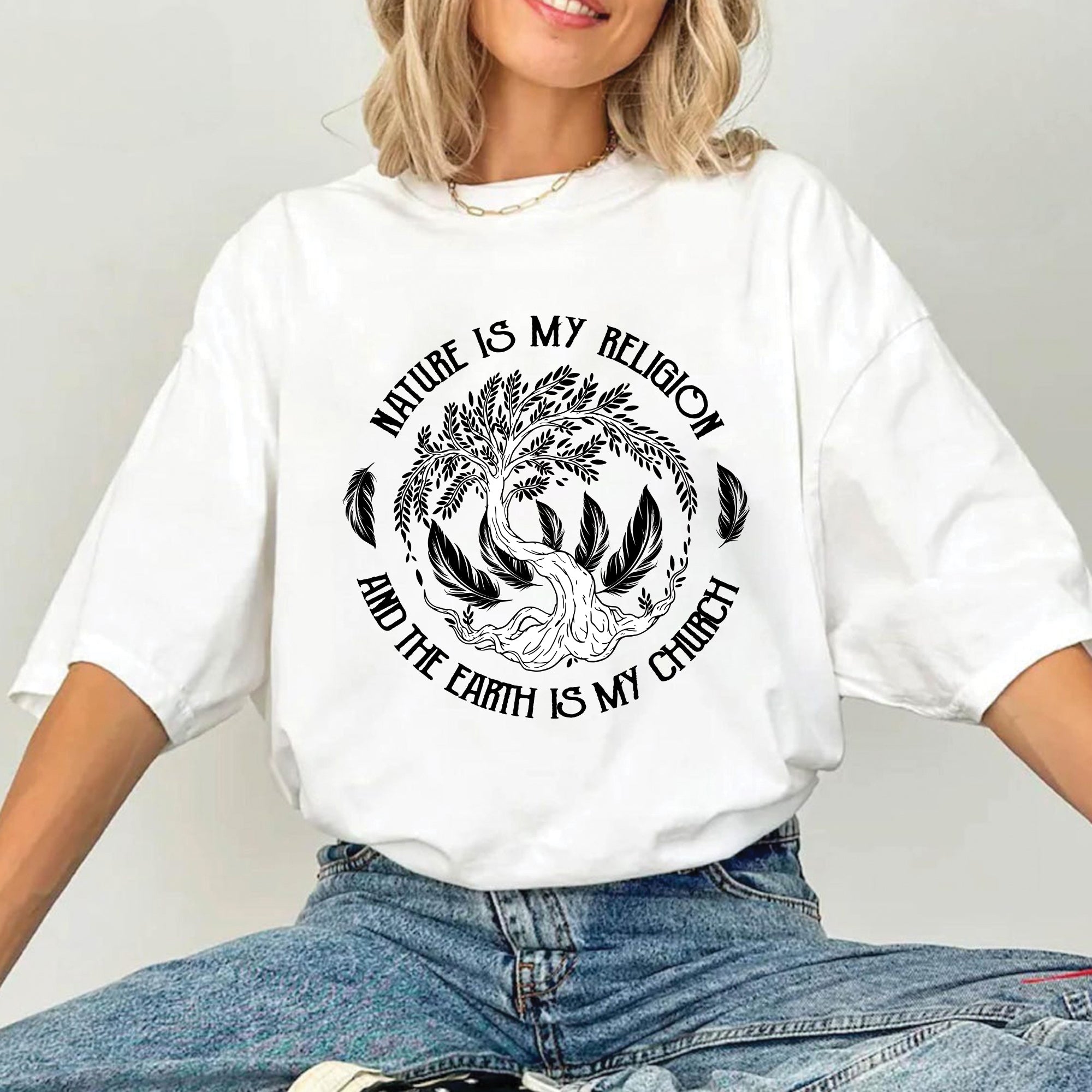 Nature Is My Religion And The Earth Is My Church Unisex T-Shirt/T-Shirt V-Neck/Hoodie/Sweatshirt - N35