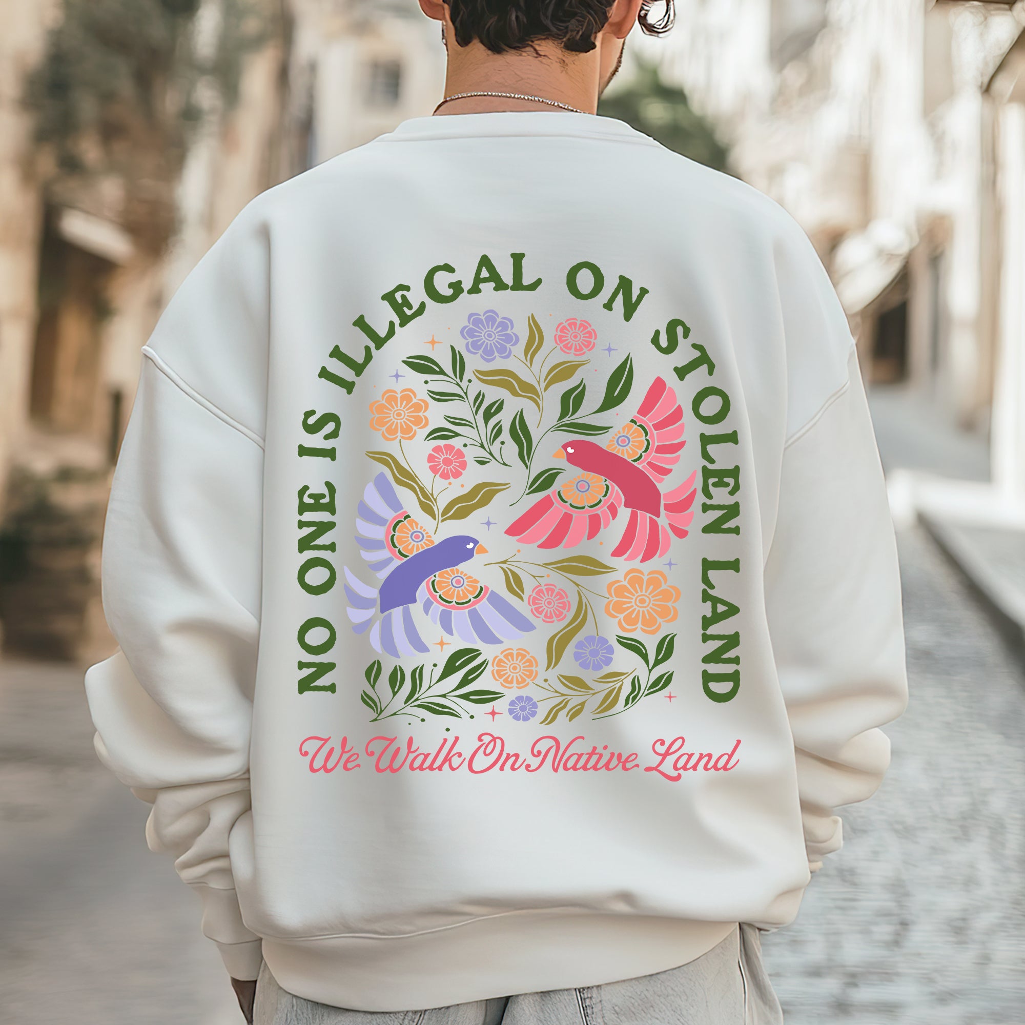No One Is Illegal on Stolen Land We Walk on Native Land Indigenous Solidarity Floral Birds Unisex T-shirt/V-neck T-shirt/Hoodie/Sweatshirt Two Sides