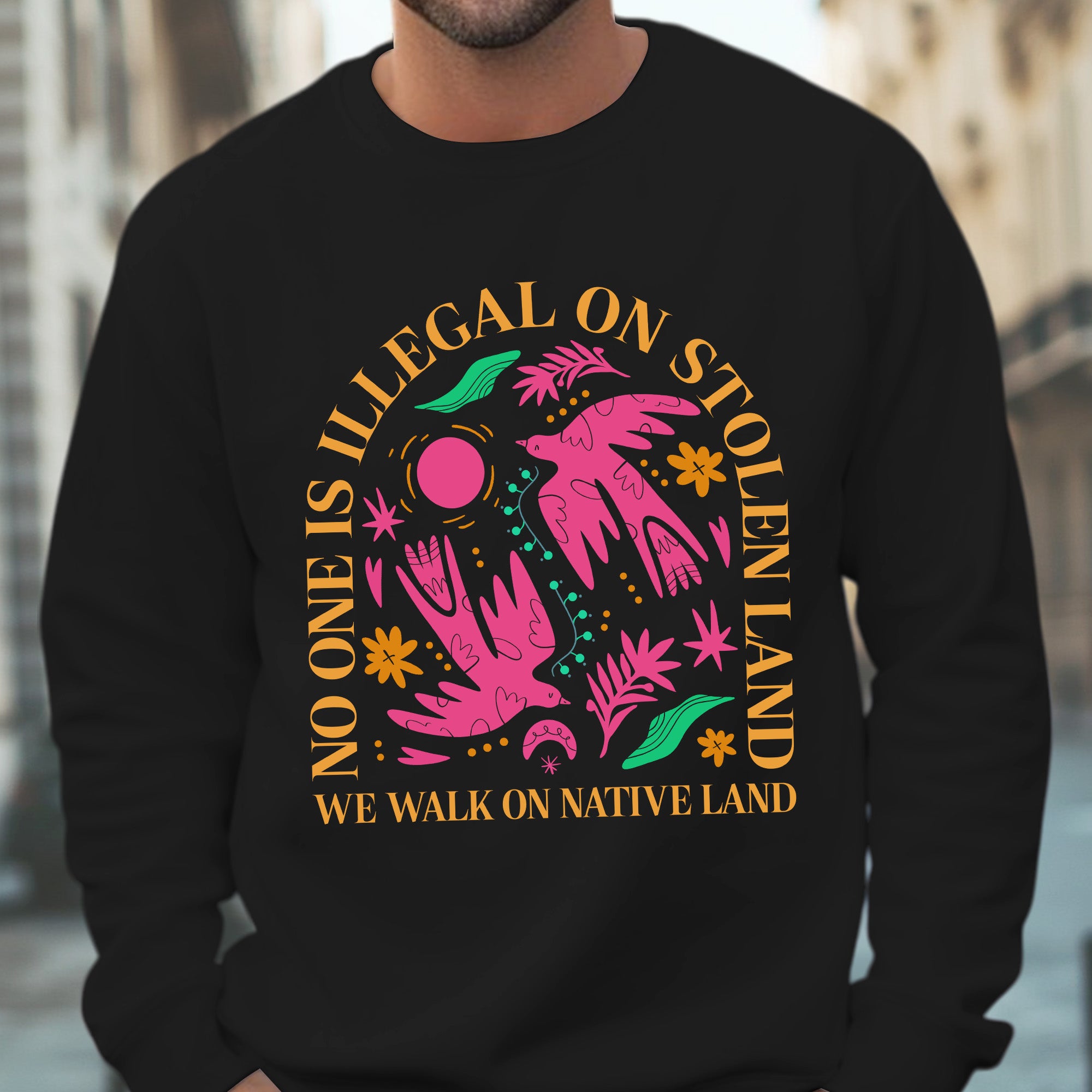 No One Is Illegal On Stolen Land. We Walk On Native Land Style 2 - One Sides Unisex T-Shirt/Hoodie/Sweatshirt