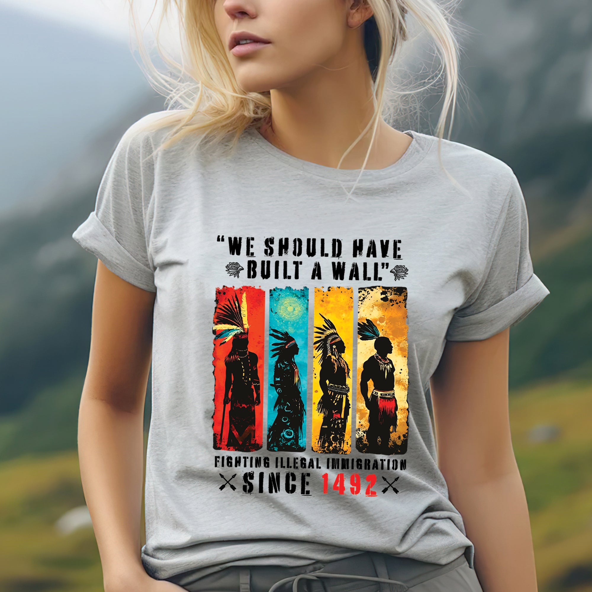 FIGHTING ILLEGAL IMMIGRATION SINCE 1492 Unisex T-Shirt/T-Shirt V-Neck/Hoodie/Sweatshirt