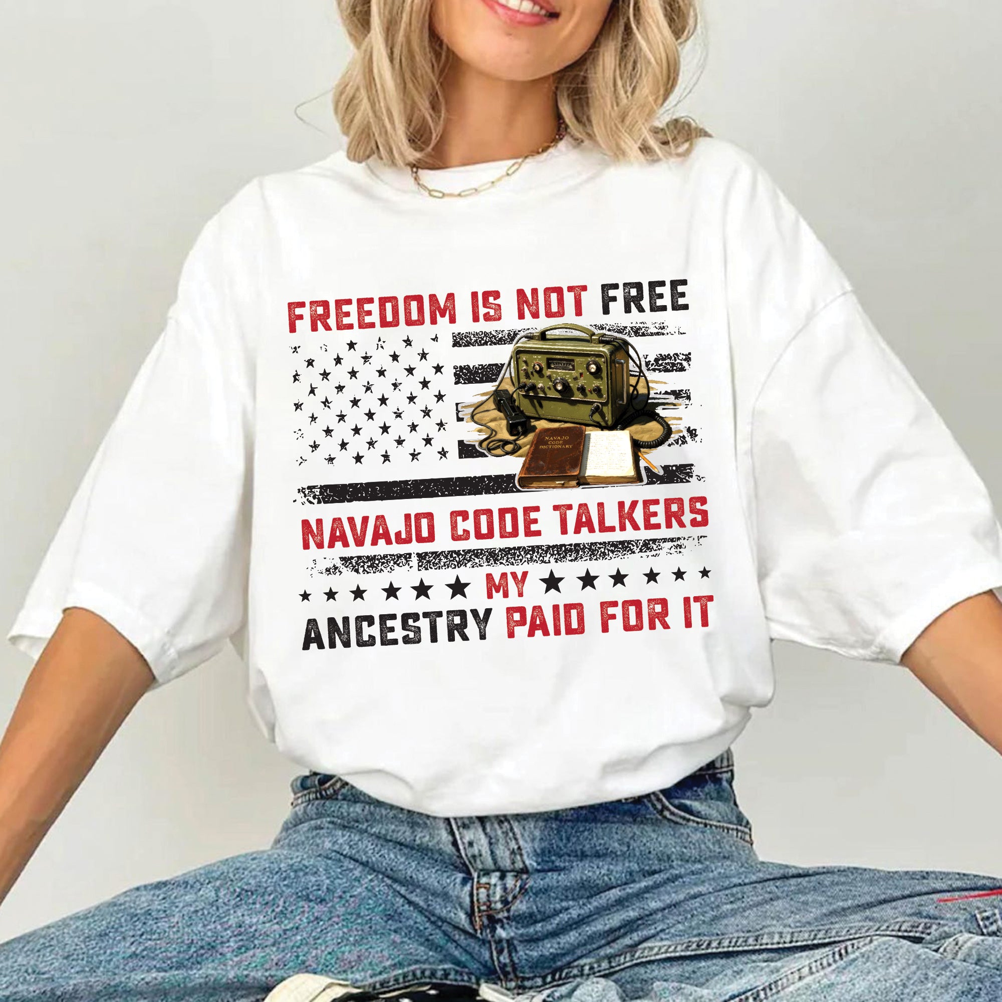 Navajo Code Talkers Heritage Freedom Is Not Free, My Ancestry Paid for It Unisex T-Shirt/T-Shirt V-Neck/Hoodie/Sweatshirt
