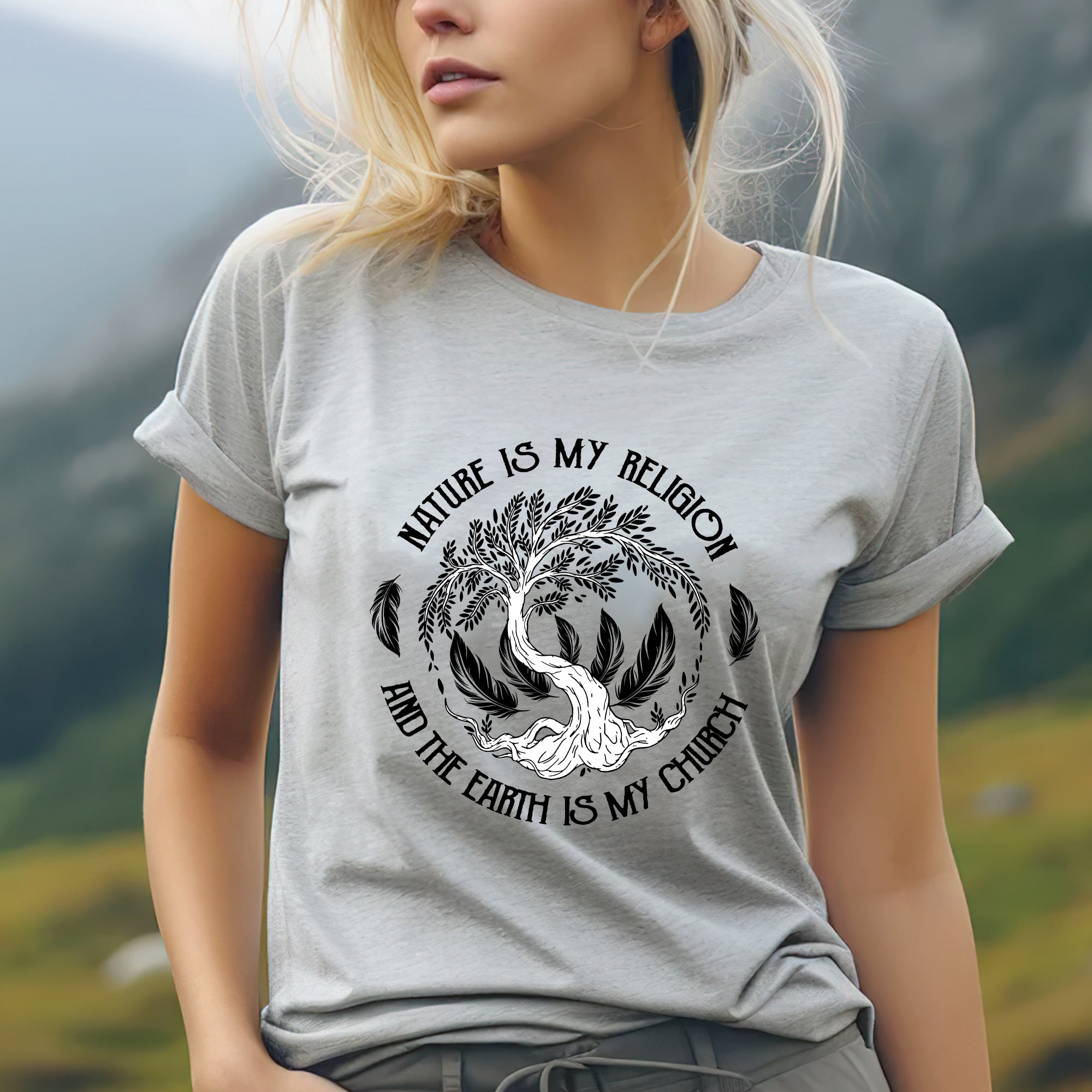 Nature Is My Religion And The Earth Is My Church Unisex T-Shirt/T-Shirt V-Neck/Hoodie/Sweatshirt - N35