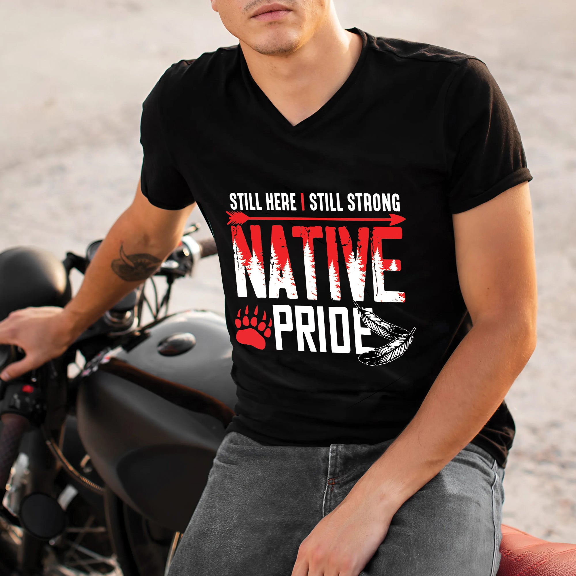 Still Here I Still Strong Native Pride Unisex T-Shirt/T-Shirt V-Neck/Hoodie/Sweatshirt
