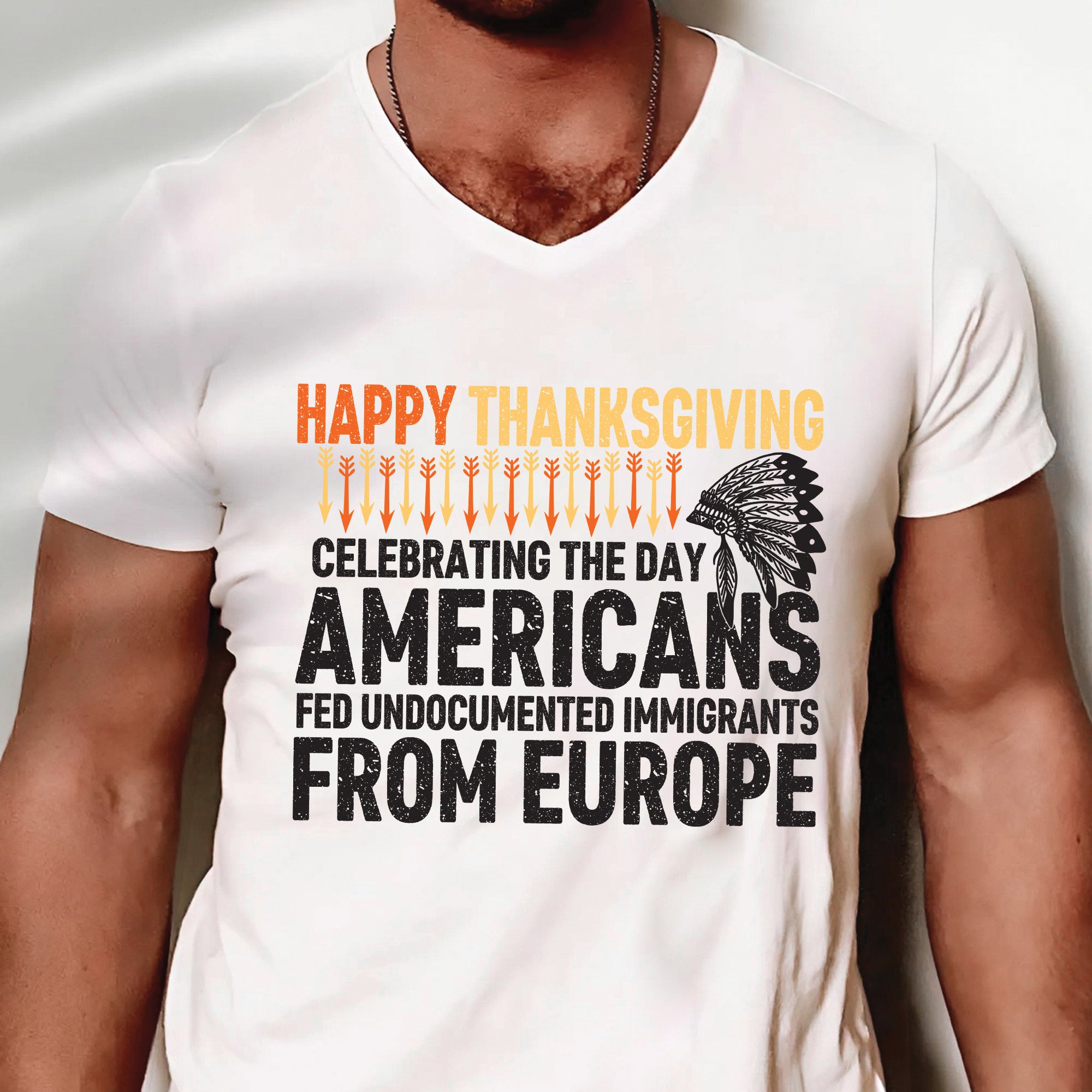 Happy Thanksgiving Celebrating the Day Americans Fed Undocumented Immigrants from Europe Unisex T-Shirt/T-Shirt V-Neck/Hoodie/Sweatshirt