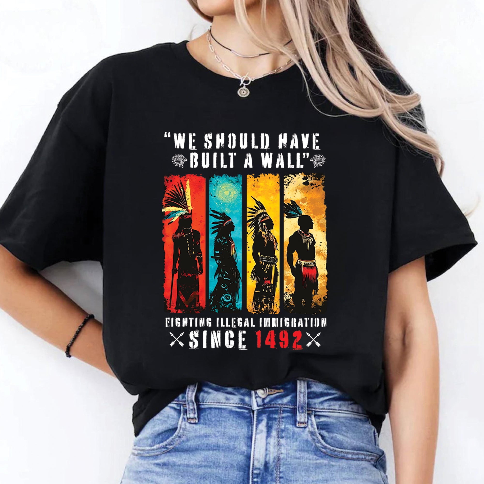 FIGHTING ILLEGAL IMMIGRATION SINCE 1492 Unisex T-Shirt/T-Shirt V-Neck/Hoodie/Sweatshirt