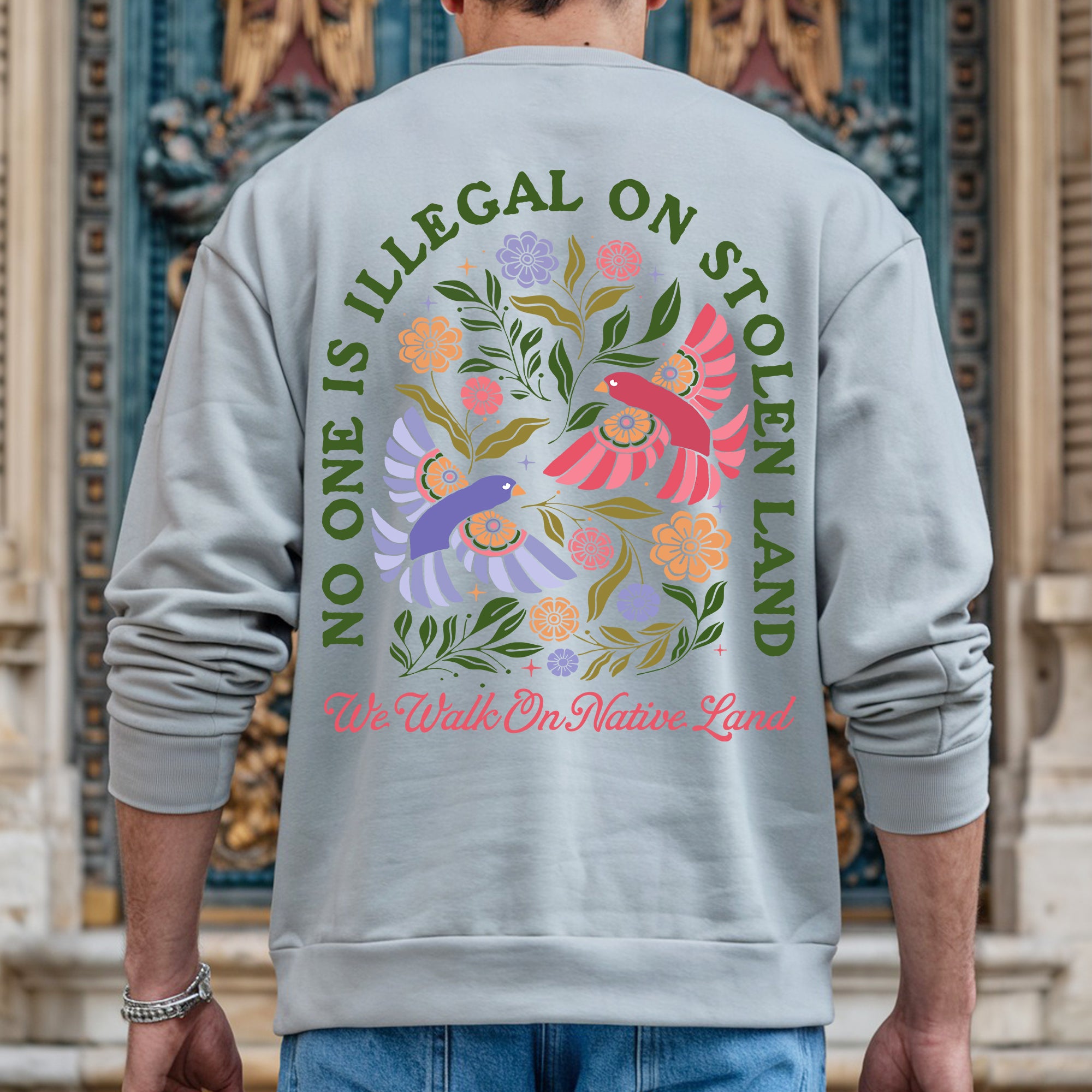 No One Is Illegal on Stolen Land We Walk on Native Land Indigenous Solidarity Floral Birds Unisex T-shirt/V-neck T-shirt/Hoodie/Sweatshirt Two Sides