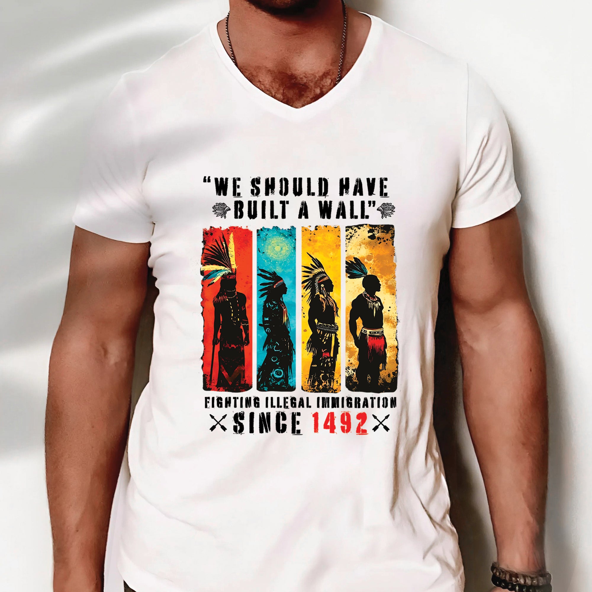 FIGHTING ILLEGAL IMMIGRATION SINCE 1492 Unisex T-Shirt/T-Shirt V-Neck/Hoodie/Sweatshirt