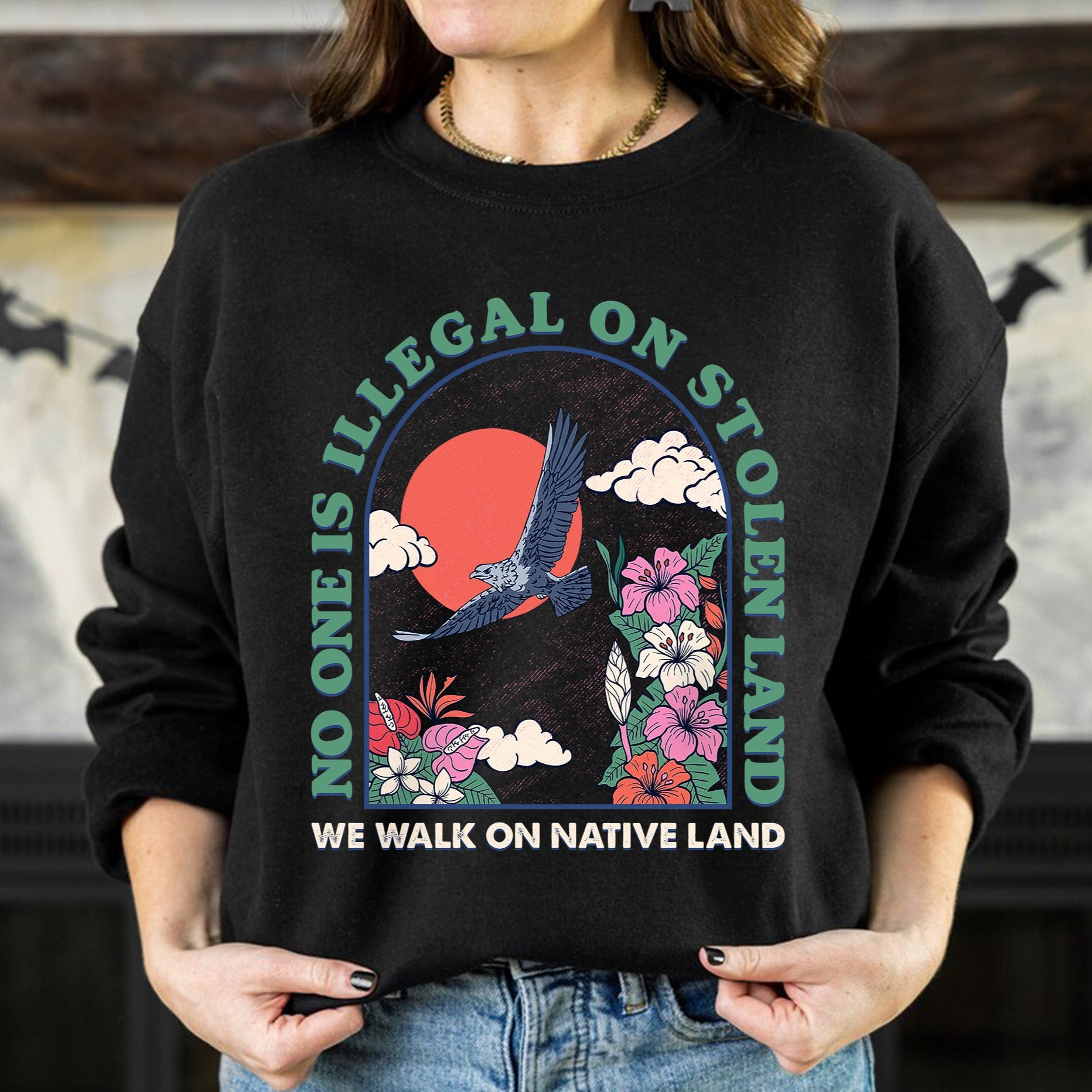 No One Is Illegal On Stolen Land. We Walk On Native Land Style 5 - One Sides Unisex T-Shirt/T-Shirt V-Neck/Hoodie/Sweatshirt