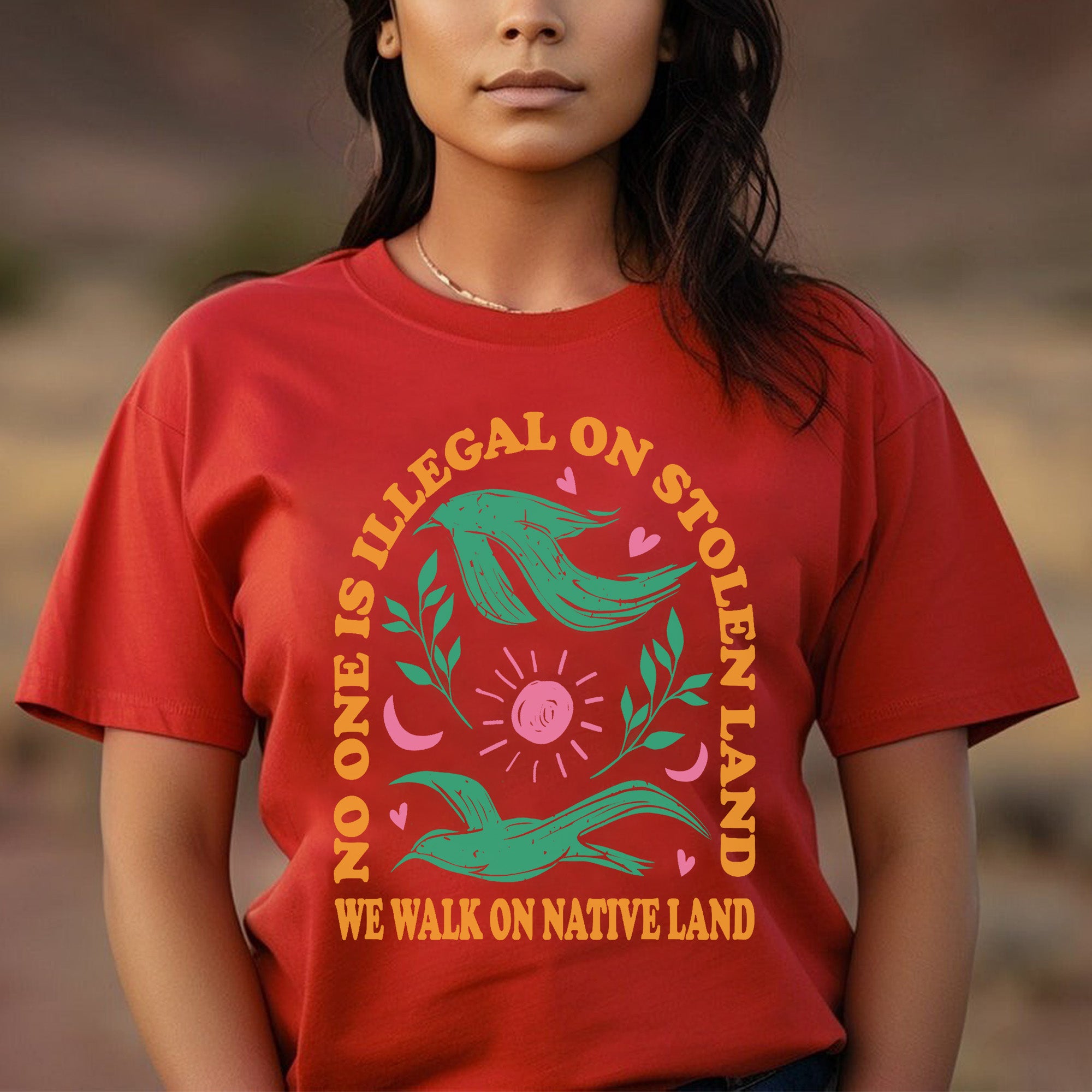 No One Is Illegal On Stolen Land. We Walk On Native Land Style 3 - One Sides Unisex T-Shirt/T-Shirt V-Neck/Hoodie/Sweatshirt