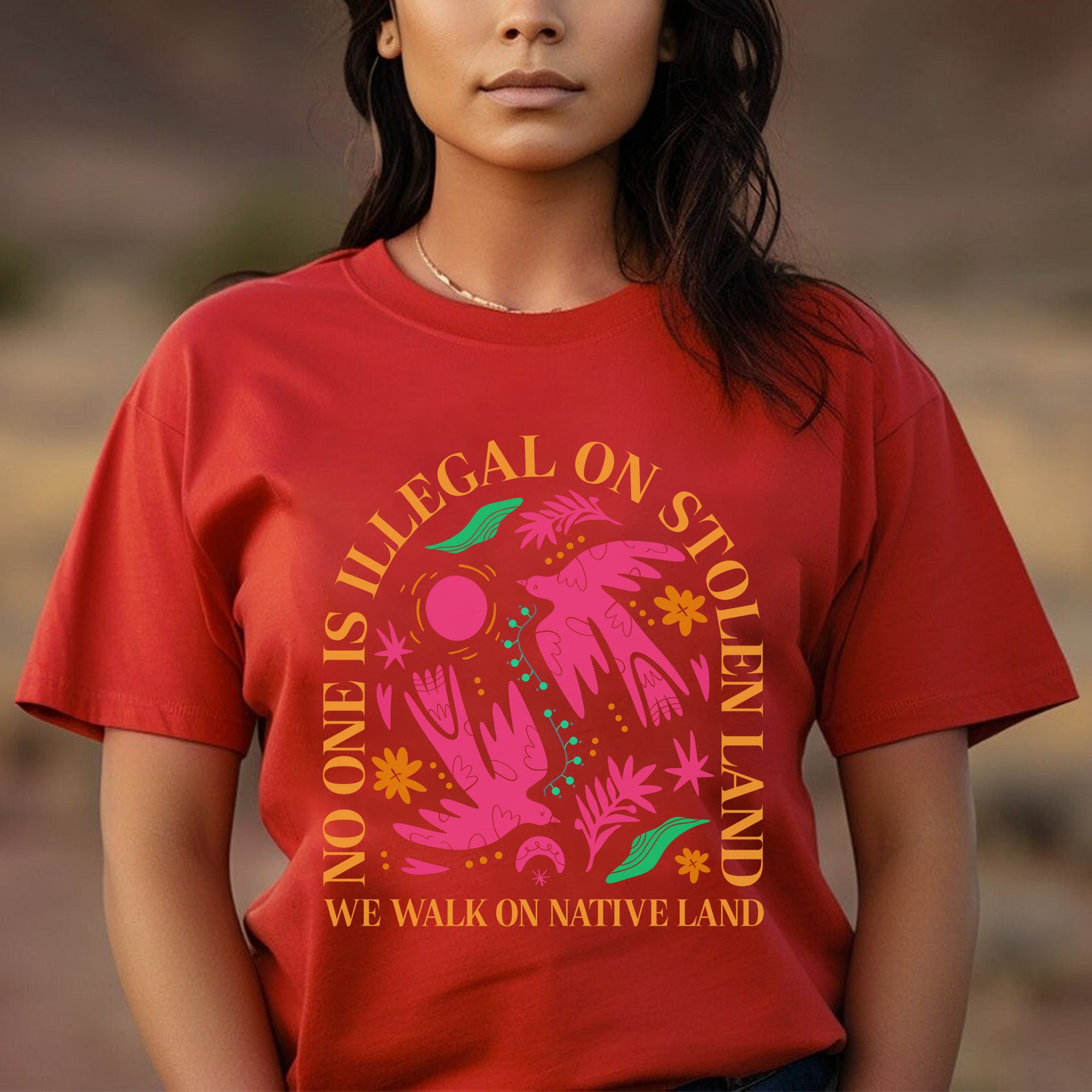 No One Is Illegal On Stolen Land. We Walk On Native Land Style 2 - One Sides Unisex T-Shirt/Hoodie/Sweatshirt