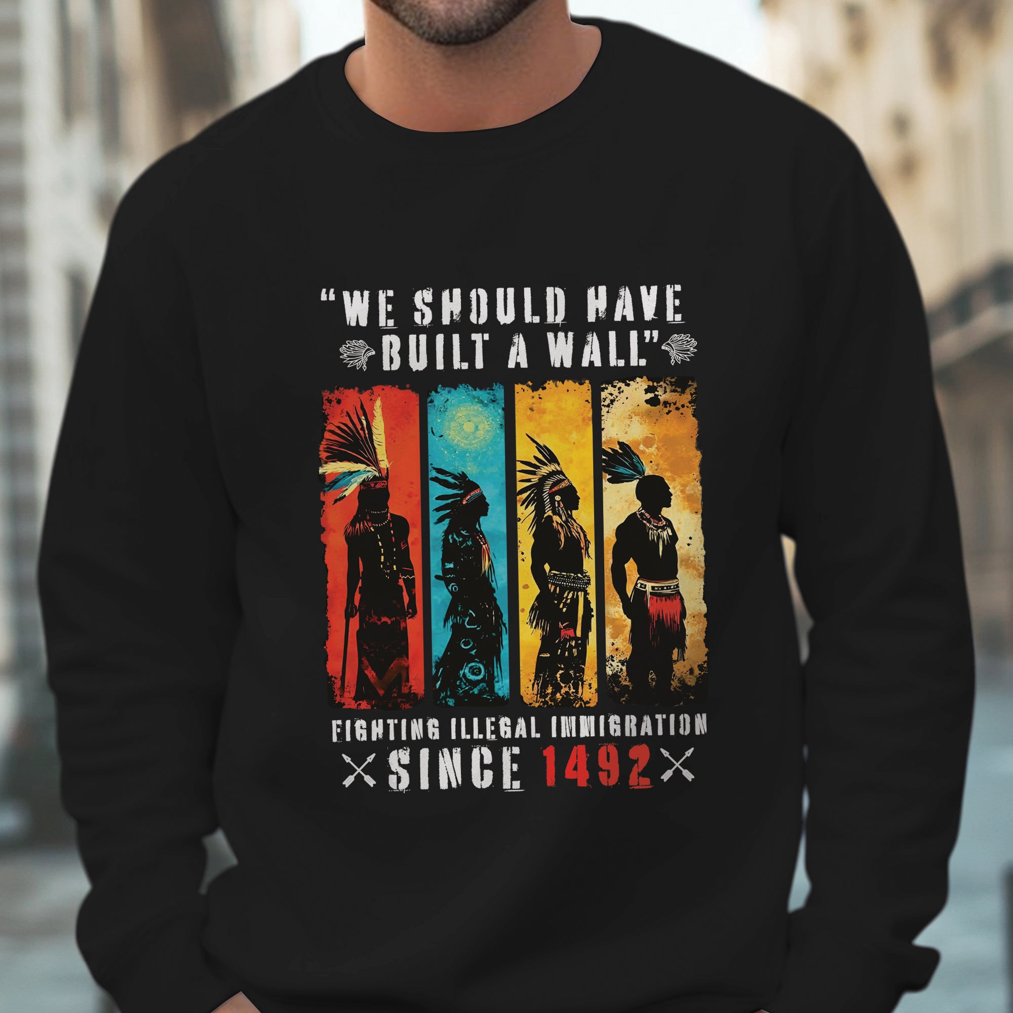 FIGHTING ILLEGAL IMMIGRATION SINCE 1492 Unisex T-Shirt/T-Shirt V-Neck/Hoodie/Sweatshirt