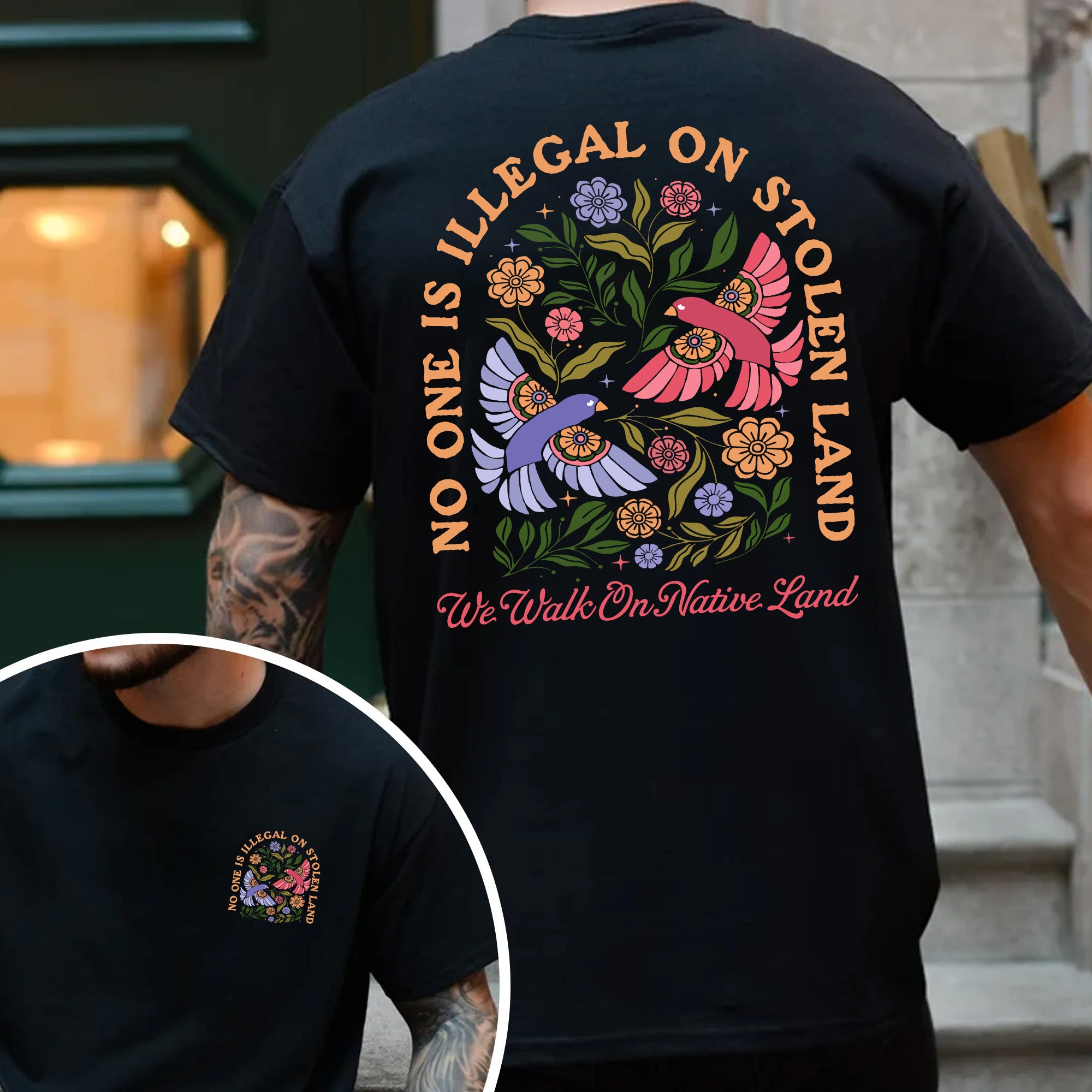 No One Is Illegal on Stolen Land We Walk on Native Land Indigenous Solidarity Floral Birds Unisex T-shirt/V-neck T-shirt/Hoodie/Sweatshirt Two Sides