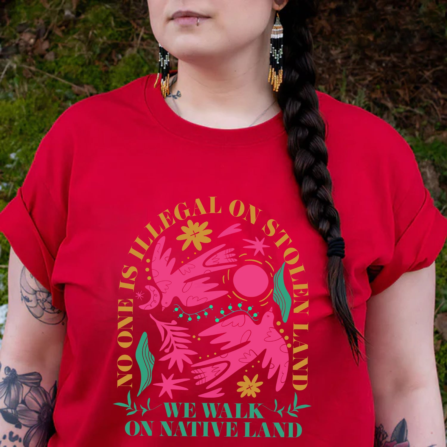 No One Is Illegal On Stolen Land. We Walk On Native Land Style 8 - One Sides Unisex T-shirt/Hoodie/Sweatshirt