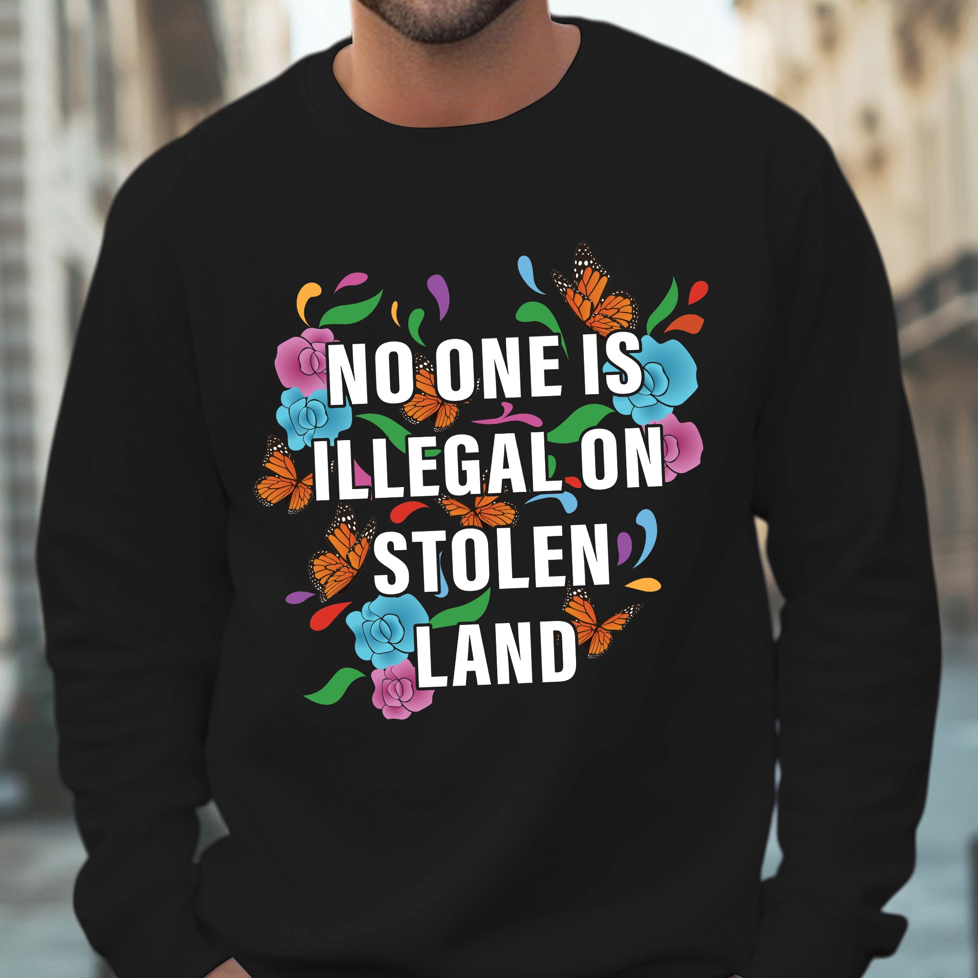 No One Is Illegal On Stolen Land Colorful Butterfly and Floral Design Unisex T-shirt/V-neck T-shirt/Hoodie/Sweatshirt