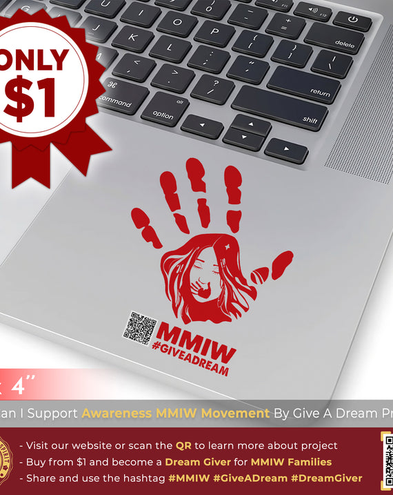 Give A Dream - Only $1 to Support the Awareness MMIW Movement Decal New 312