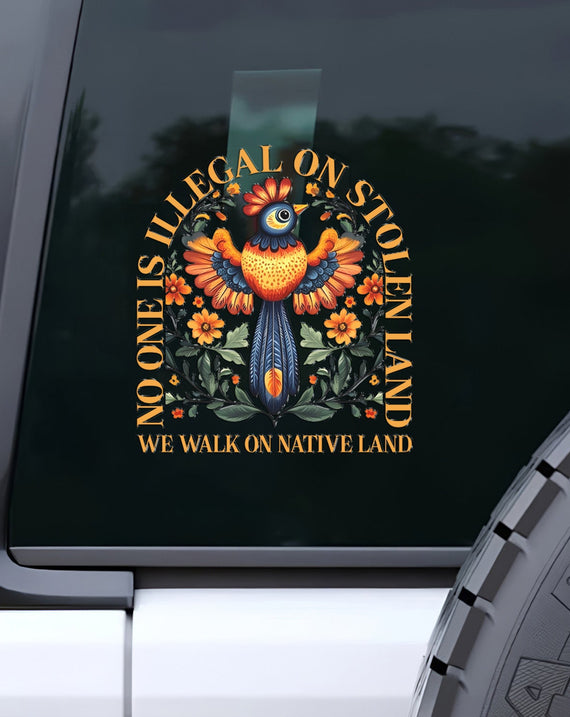 Decal No One Is Illegal On Stolen Land - We Walk On Native Land