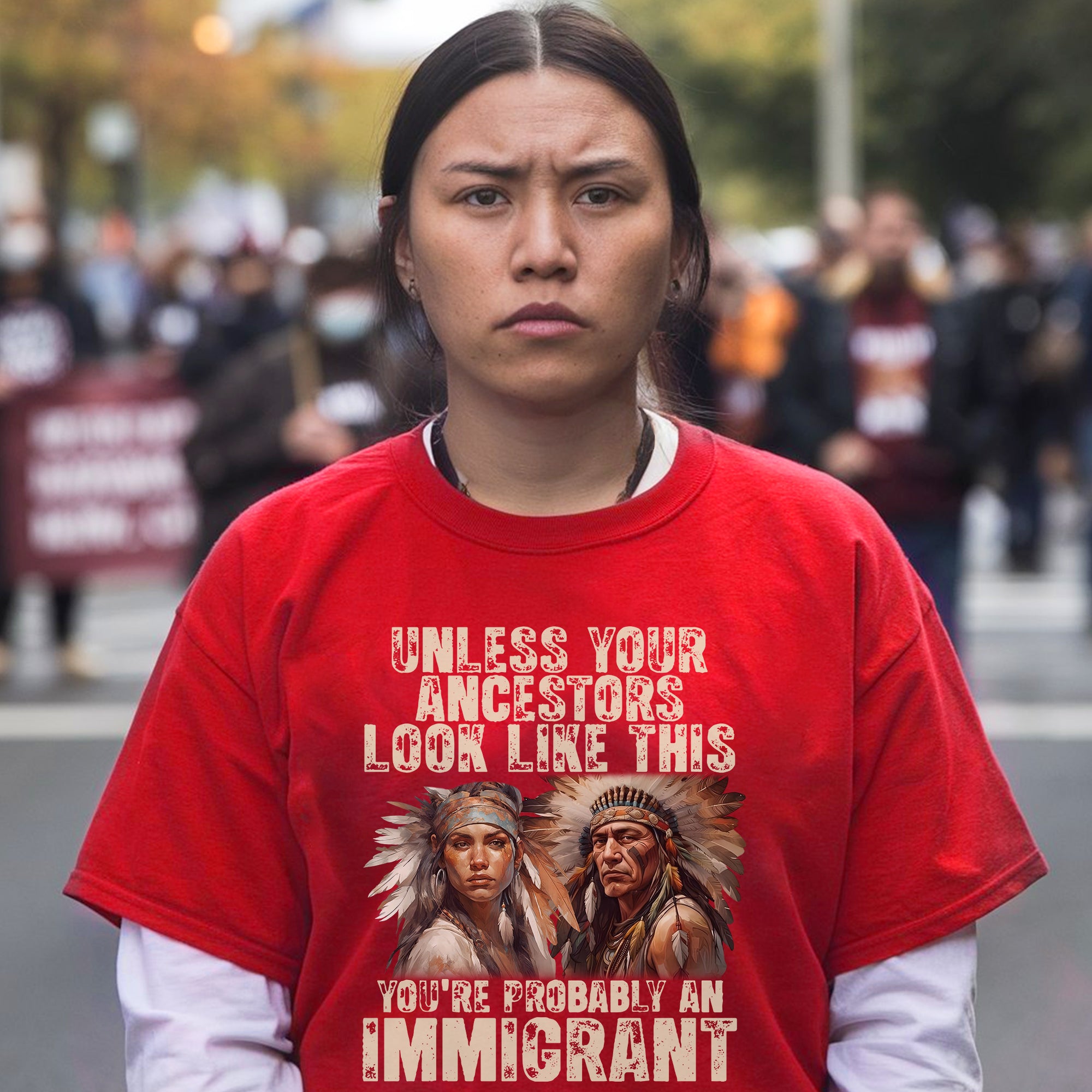 Unless Your Ancestors Look Like This. You're Probably An Immigrant - Unisex T-Shirt/T-Shirt V-Neck/Hoodie/Sweatshirt