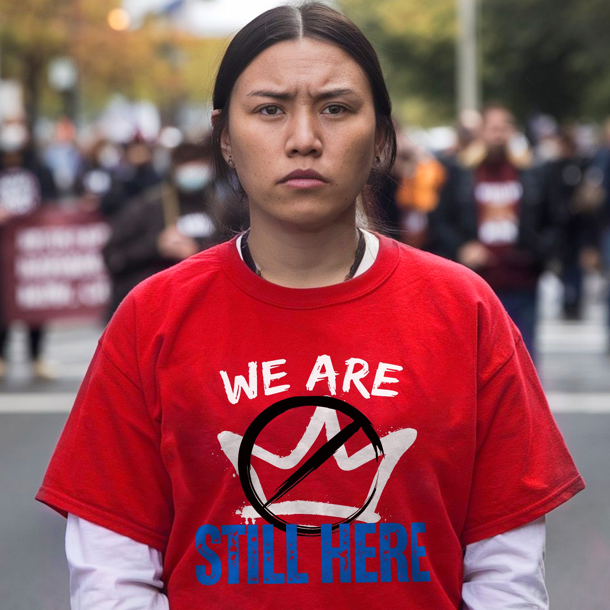 We Are Still Here - Native American Resistance Design Unisex T-shirt/T-shirt V-Neck/Hoodie/Sweatshirt