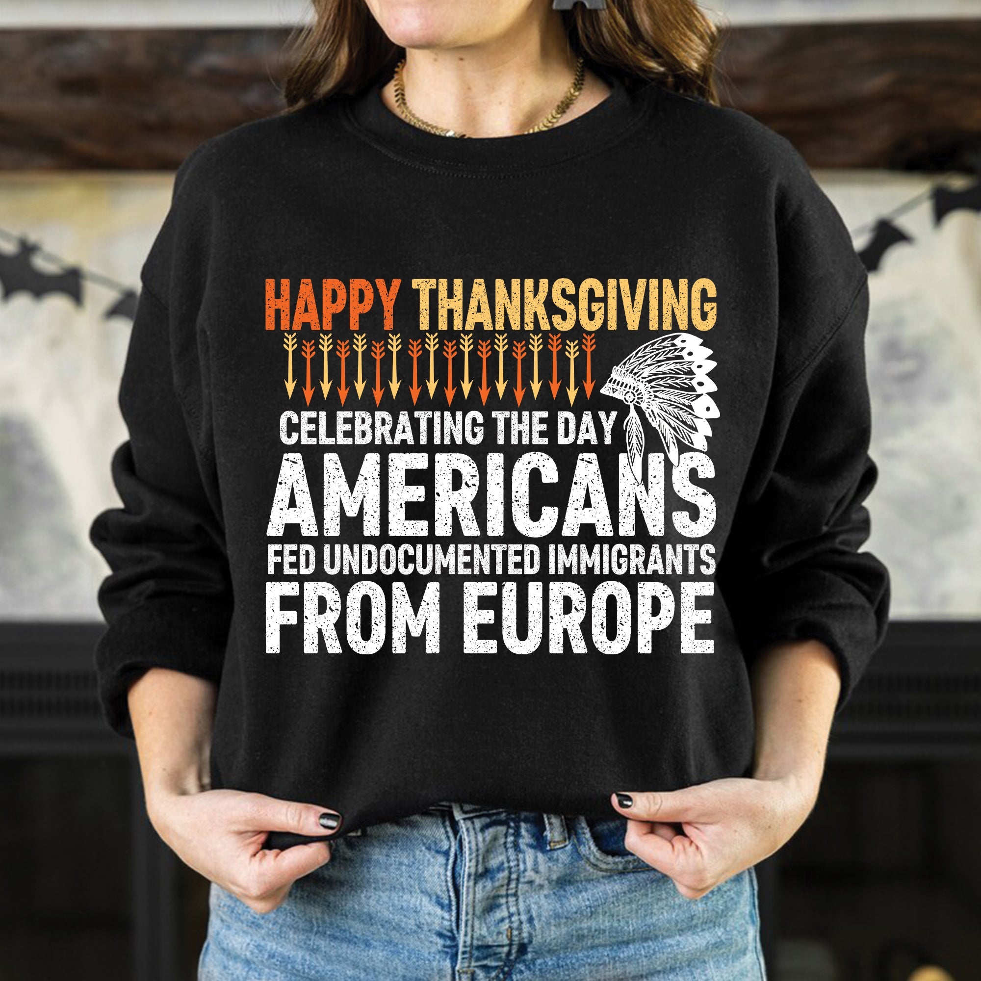 Happy Thanksgiving Celebrating the Day Americans Fed Undocumented Immigrants from Europe Unisex T-shirt/T-shirt V-Neck/Hoodie/Sweatshirt