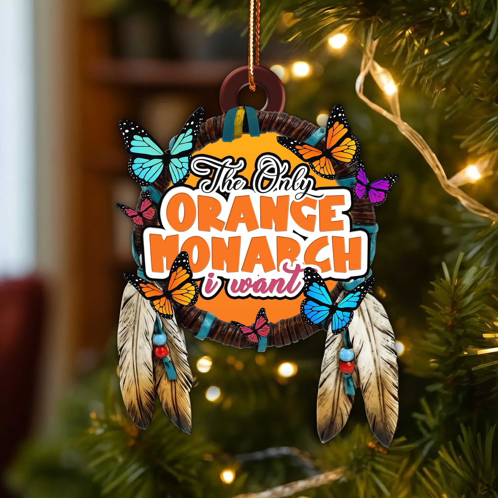 The Only Orange Monarch I Want Ornament Unique Christmas Gift Decor Flat Acrylic