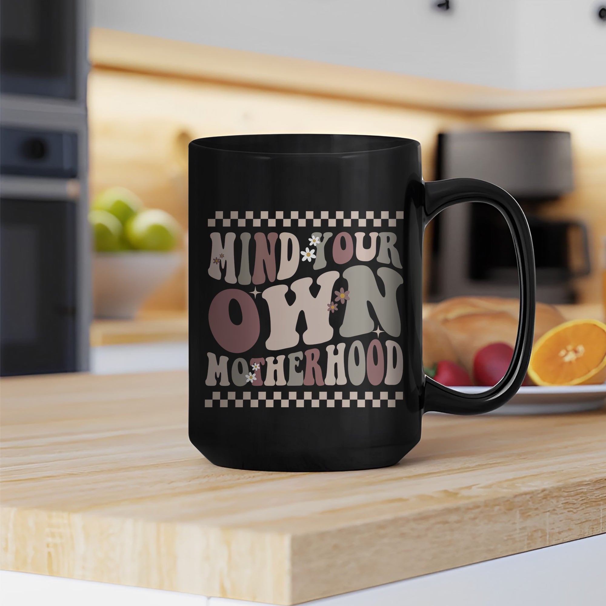Mind Your Own Motherhood Mug