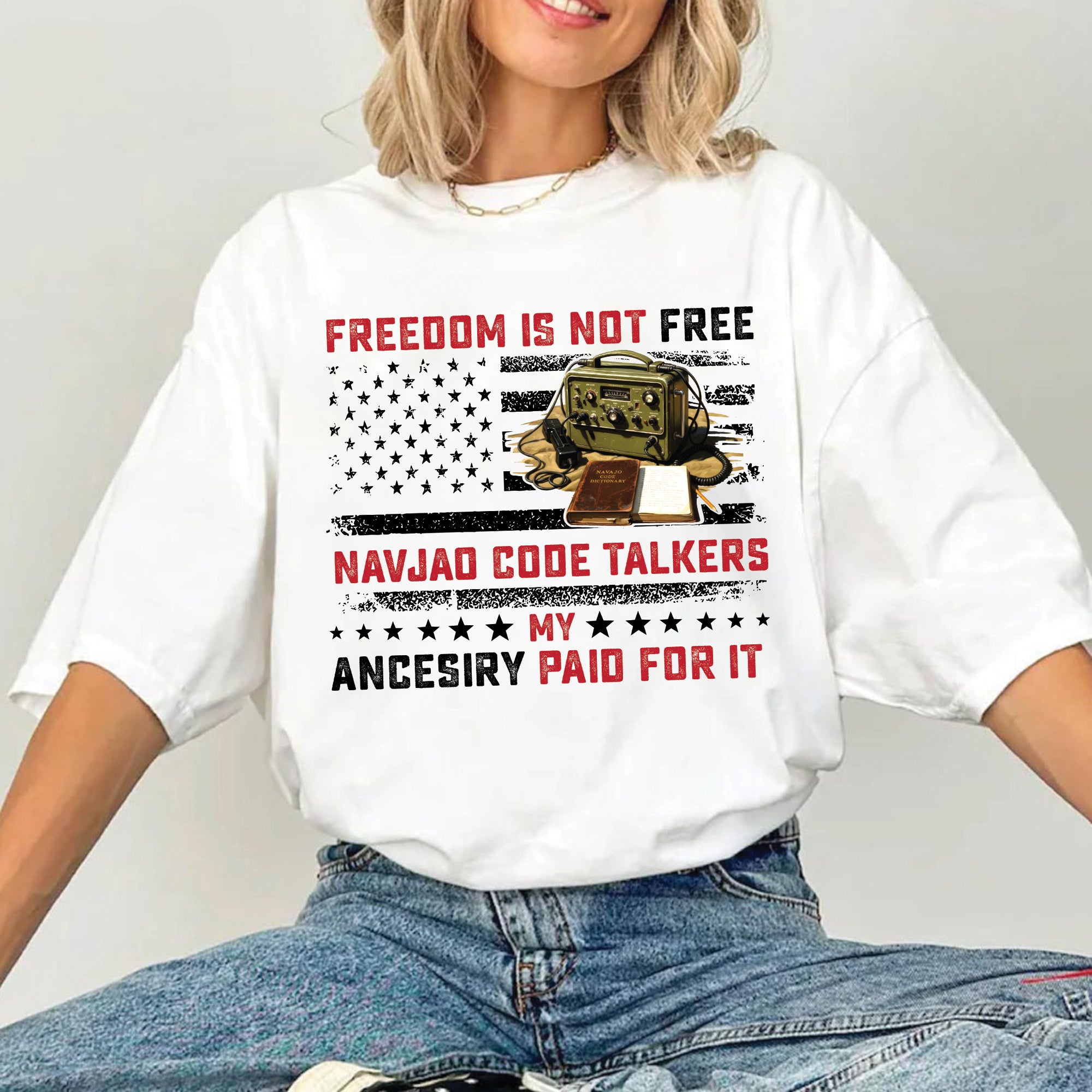 Navajo Code Talkers Heritage Freedom Is Not Free, My Ancestry Paid for It Unisex T-Shirt/T-Shirt V-Neck/Hoodie/Sweatshirt