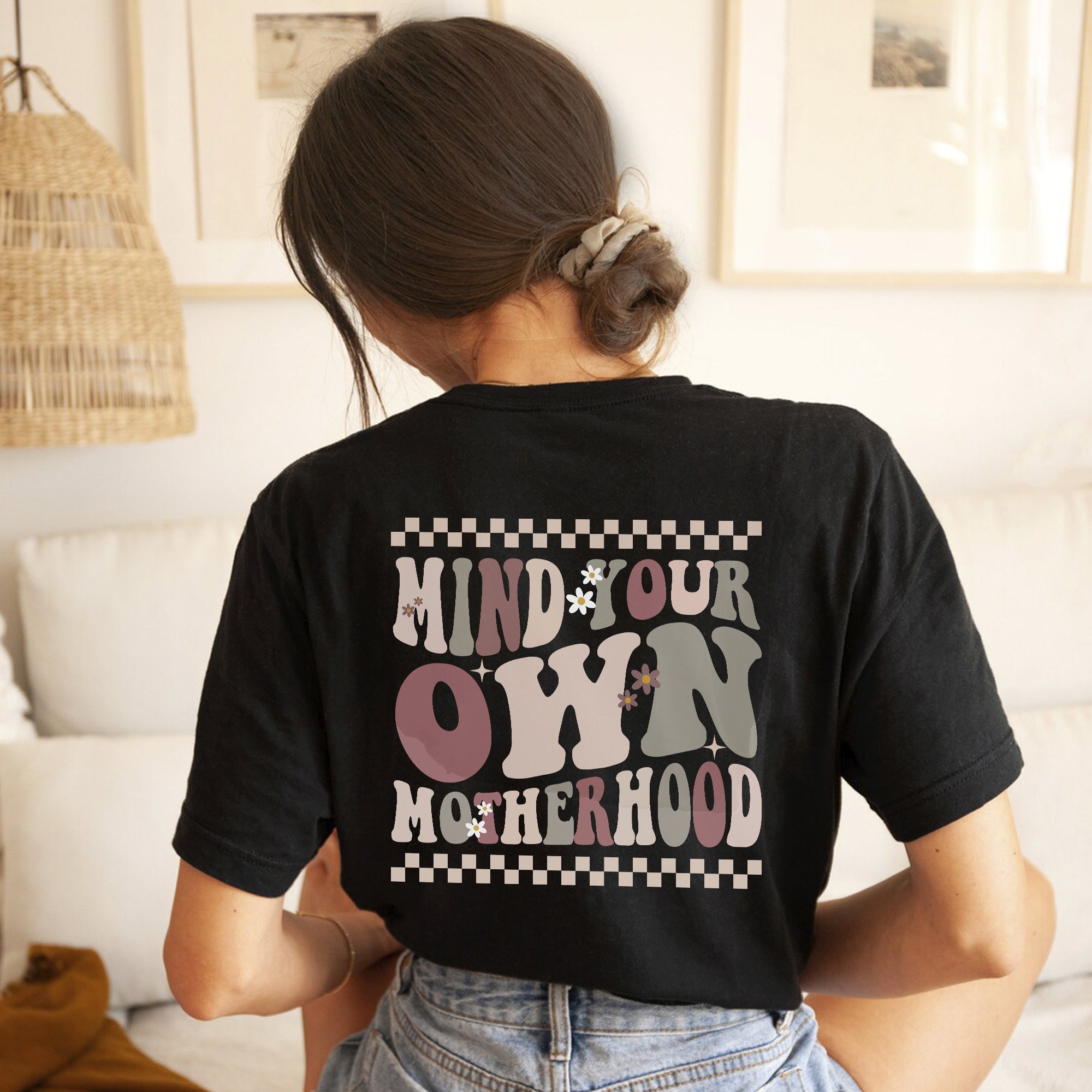 Mind Your Own Motherhood - Two Side Unisex T-Shirt/T-Shirt V-Neck/Hoodie/Sweatshirt