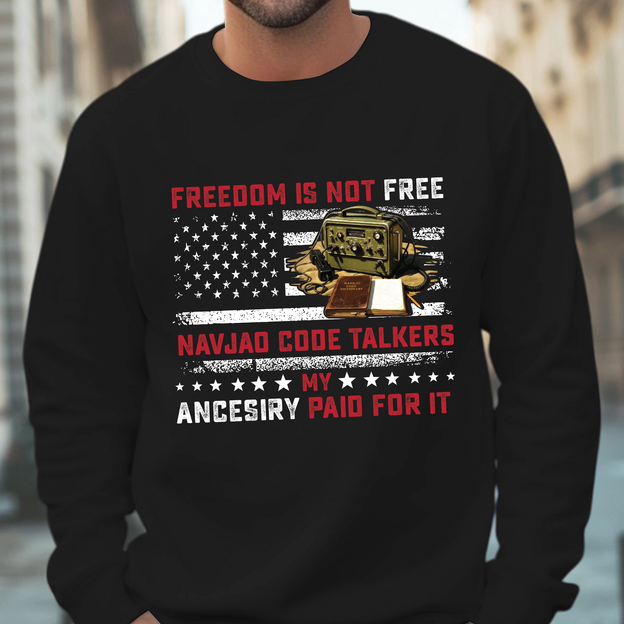 Navajo Code Talkers Heritage Freedom Is Not Free, My Ancestry Paid for It Unisex T-Shirt/T-Shirt V-Neck/Hoodie/Sweatshirt