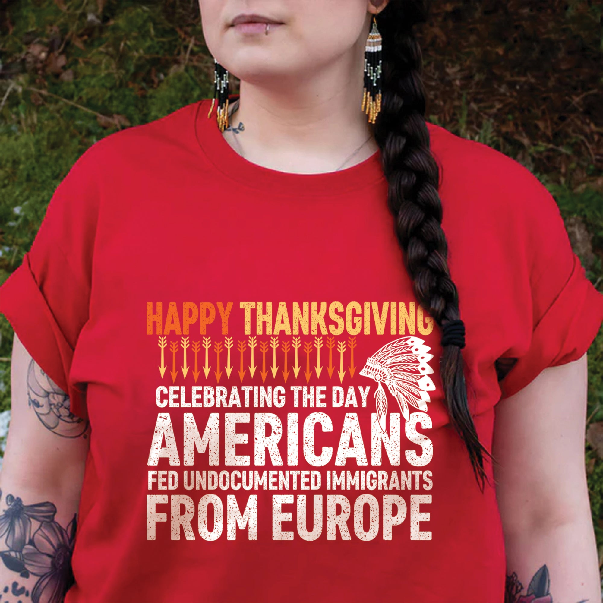 Happy Thanksgiving Celebrating the Day Americans Fed Undocumented Immigrants from Europe Unisex T-Shirt/T-Shirt V-Neck/Hoodie/Sweatshirt