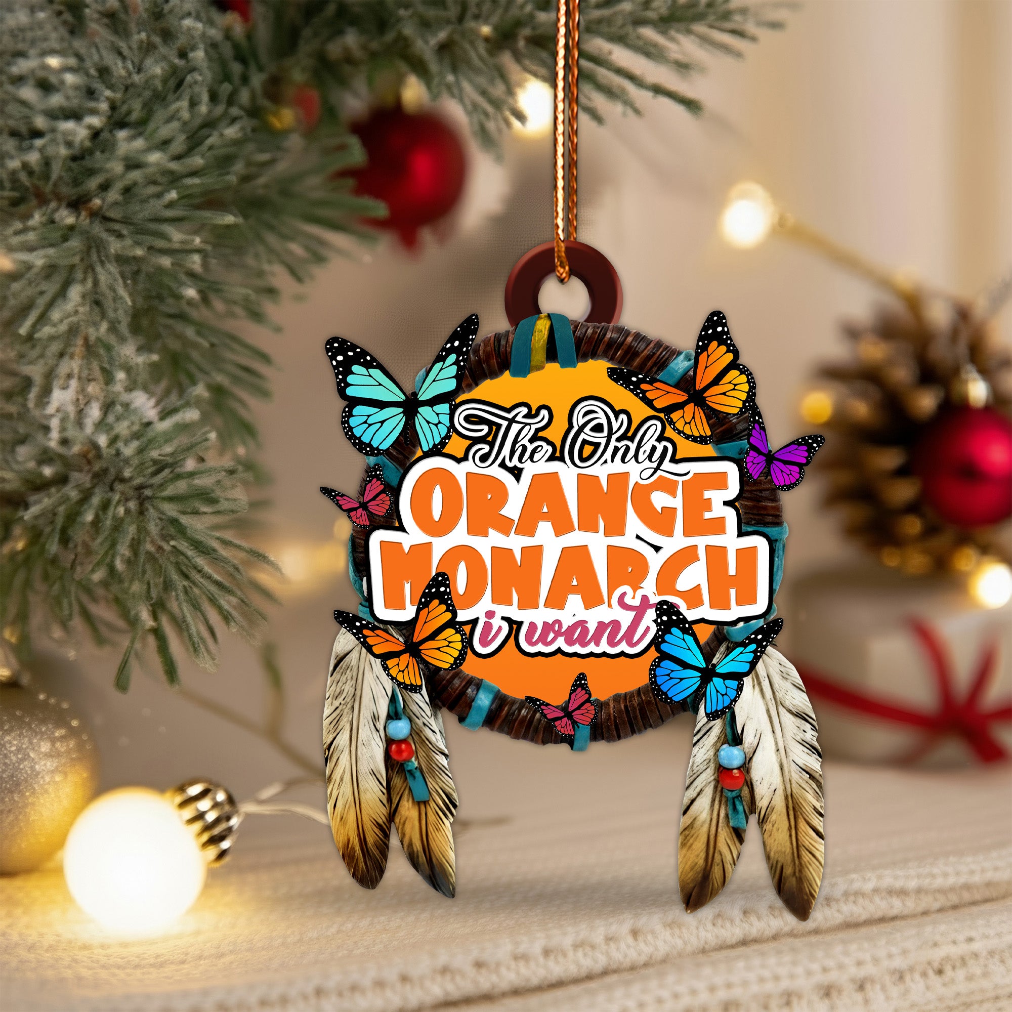 The Only Orange Monarch I Want Ornament Unique Christmas Gift Decor Flat Acrylic