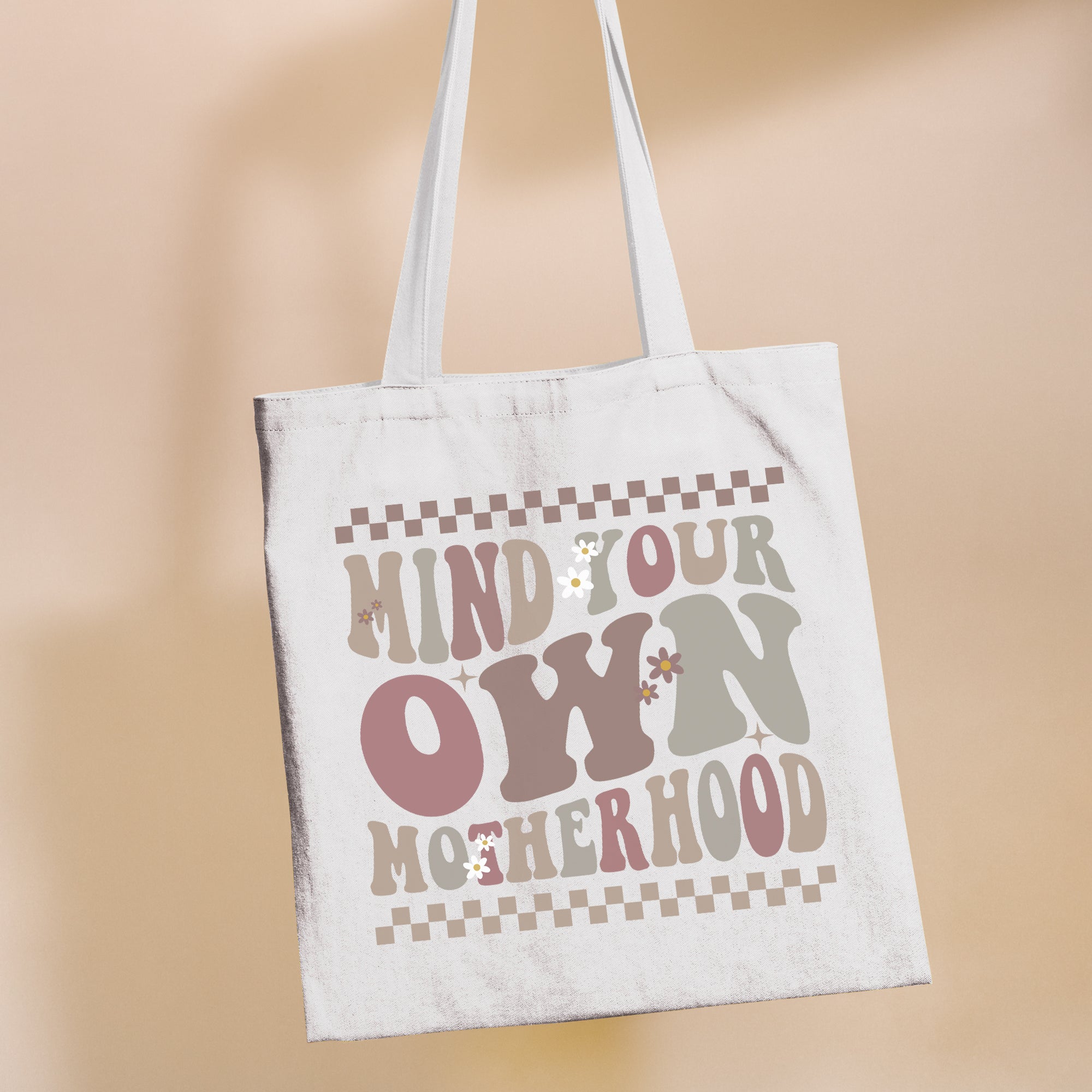 Mind Your Own Motherhood - Tote Bag
