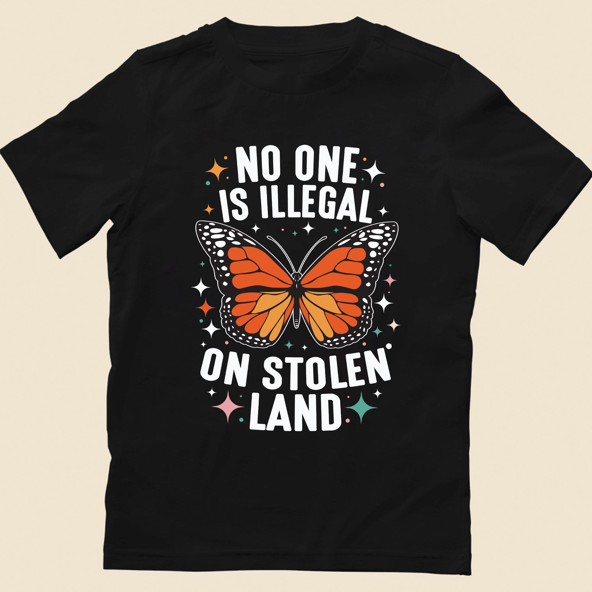 No One Is Illegal On Stolen Land Indigenous Rights Butterfly Unisex T-shirt/V-neck T-shirt/Hoodie/Sweatshirt